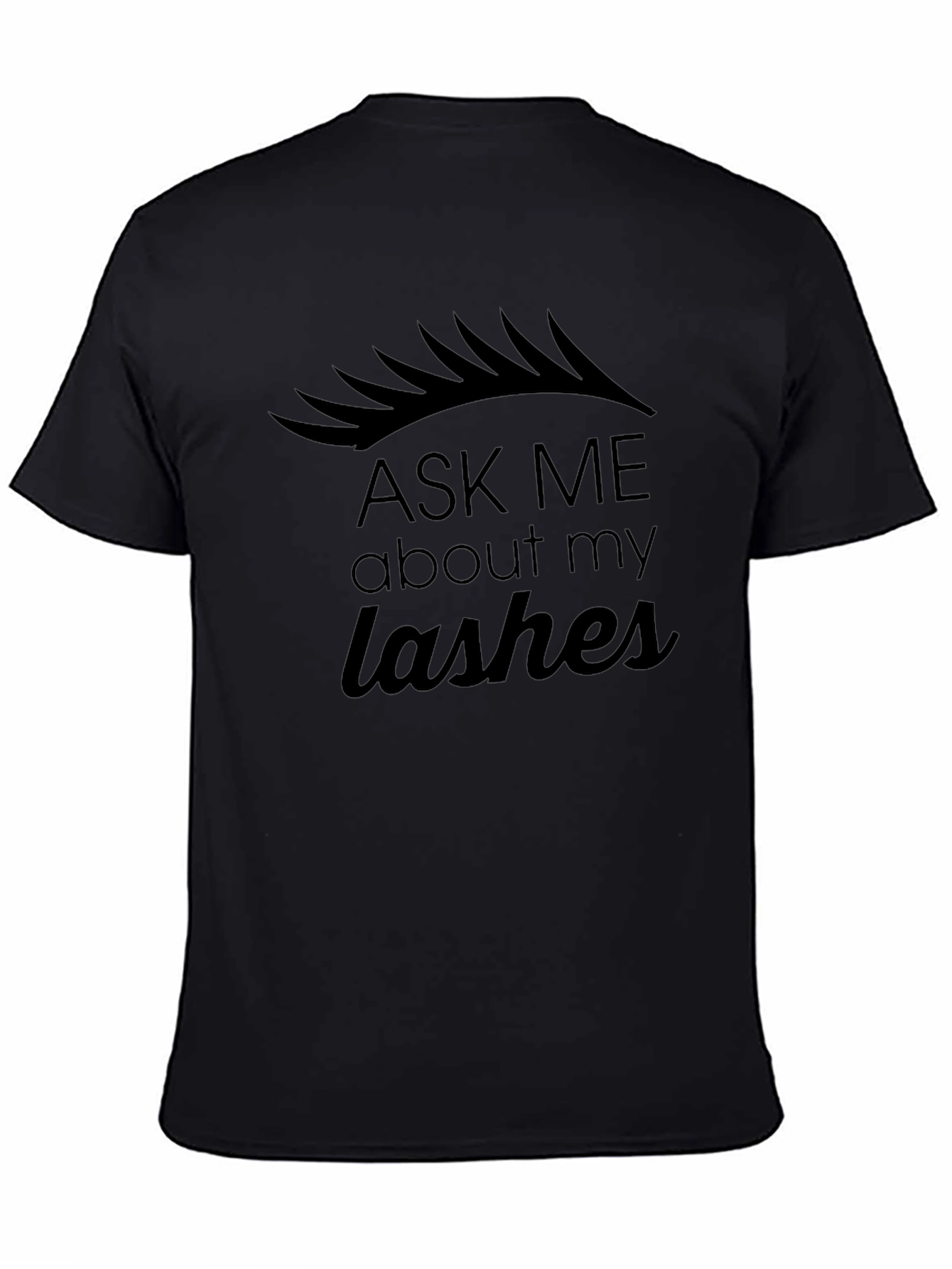 Ask Me About My Lashes Black Graphic Tee