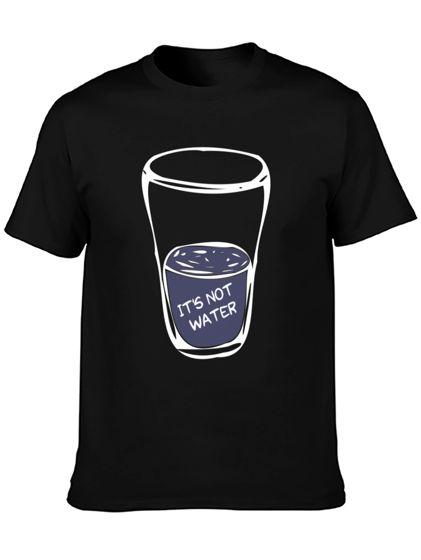 Its Not Water T-Shirt - Funny Adult Humor