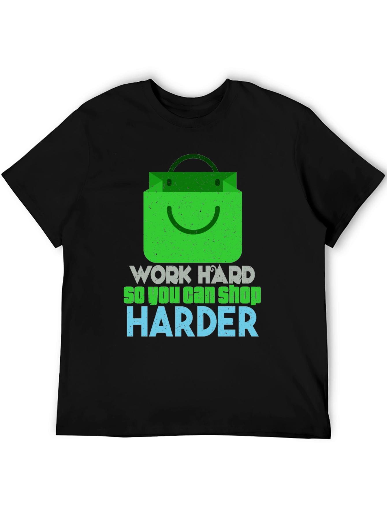 Work Hard Shop Harder Graphic T-Shirt