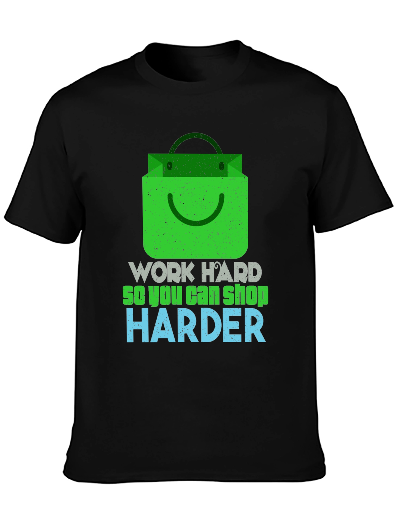 Work Hard Shop Harder Graphic T-Shirt