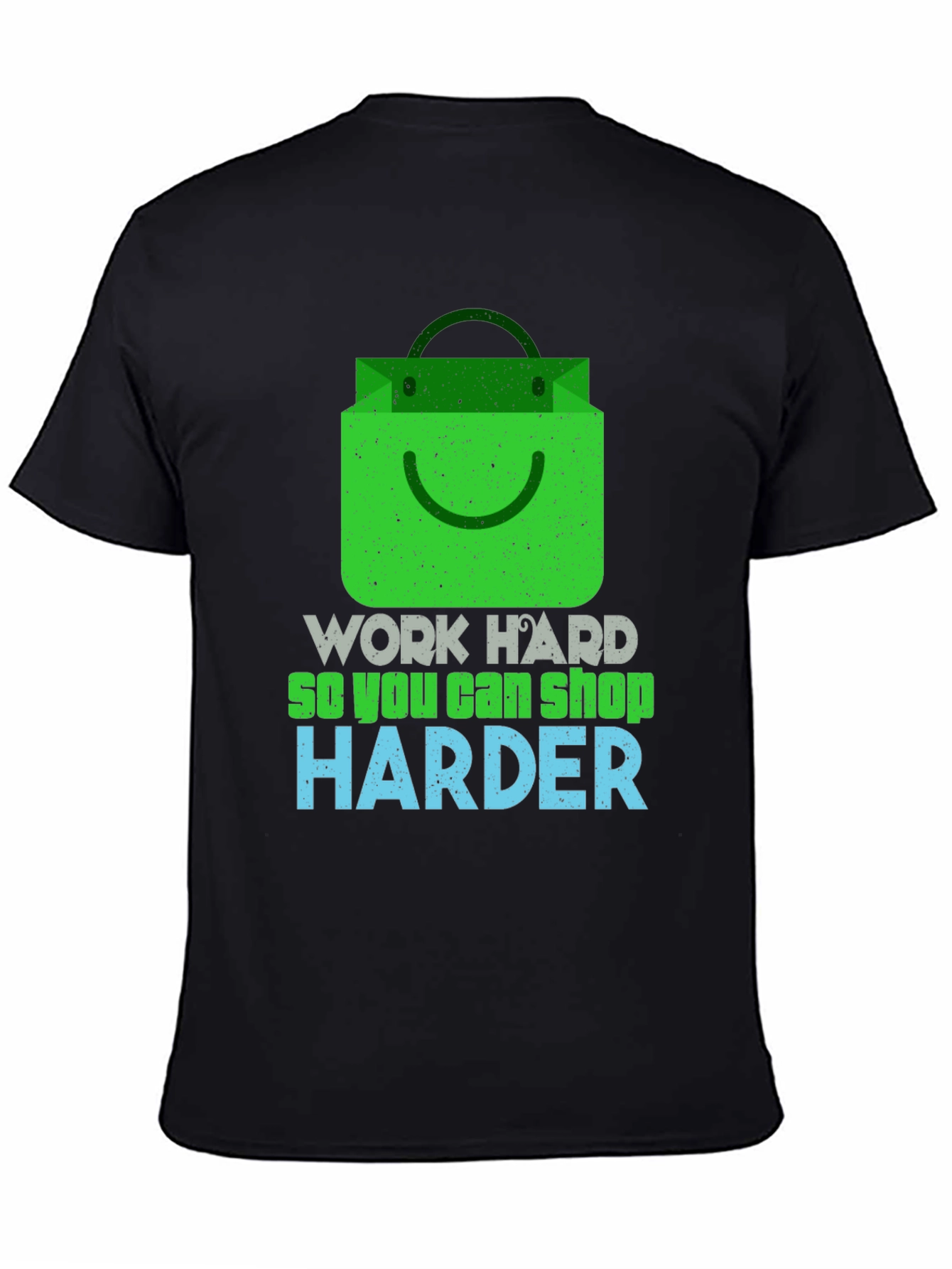 Work Hard Shop Harder Graphic T-Shirt