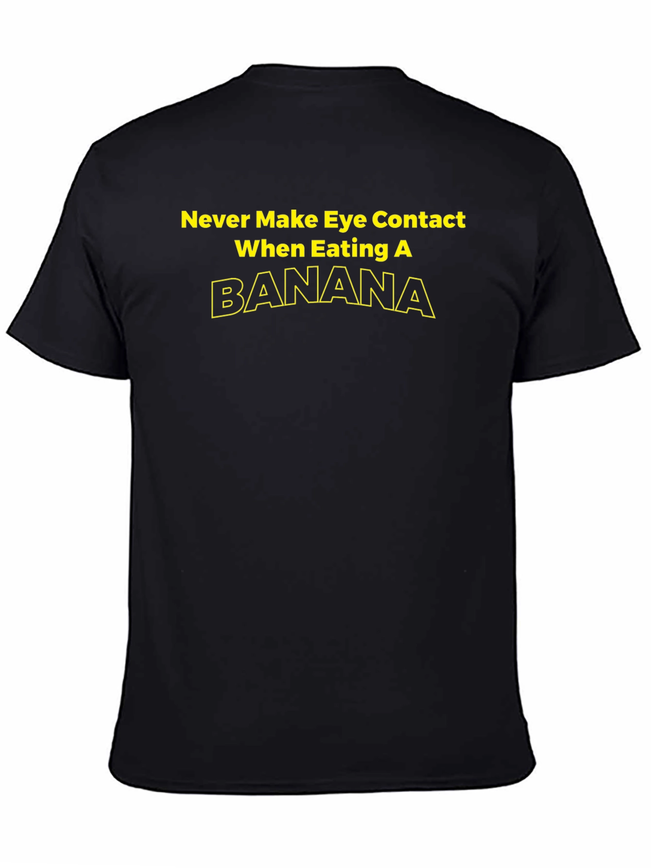 Banana T-Shirt - Never Make Eye Contact Graphic Tee