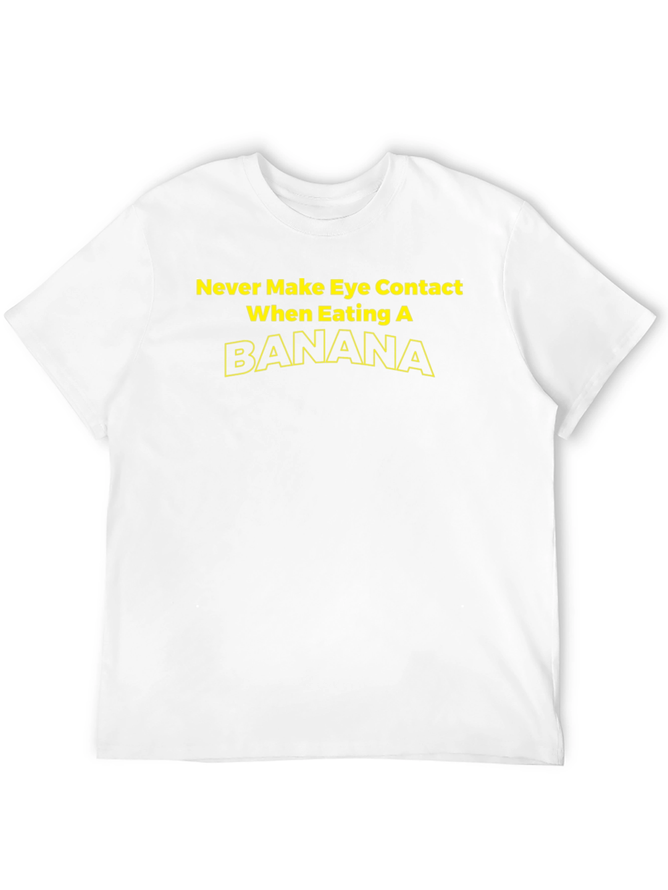 Banana T-Shirt - Never Make Eye Contact Graphic Tee