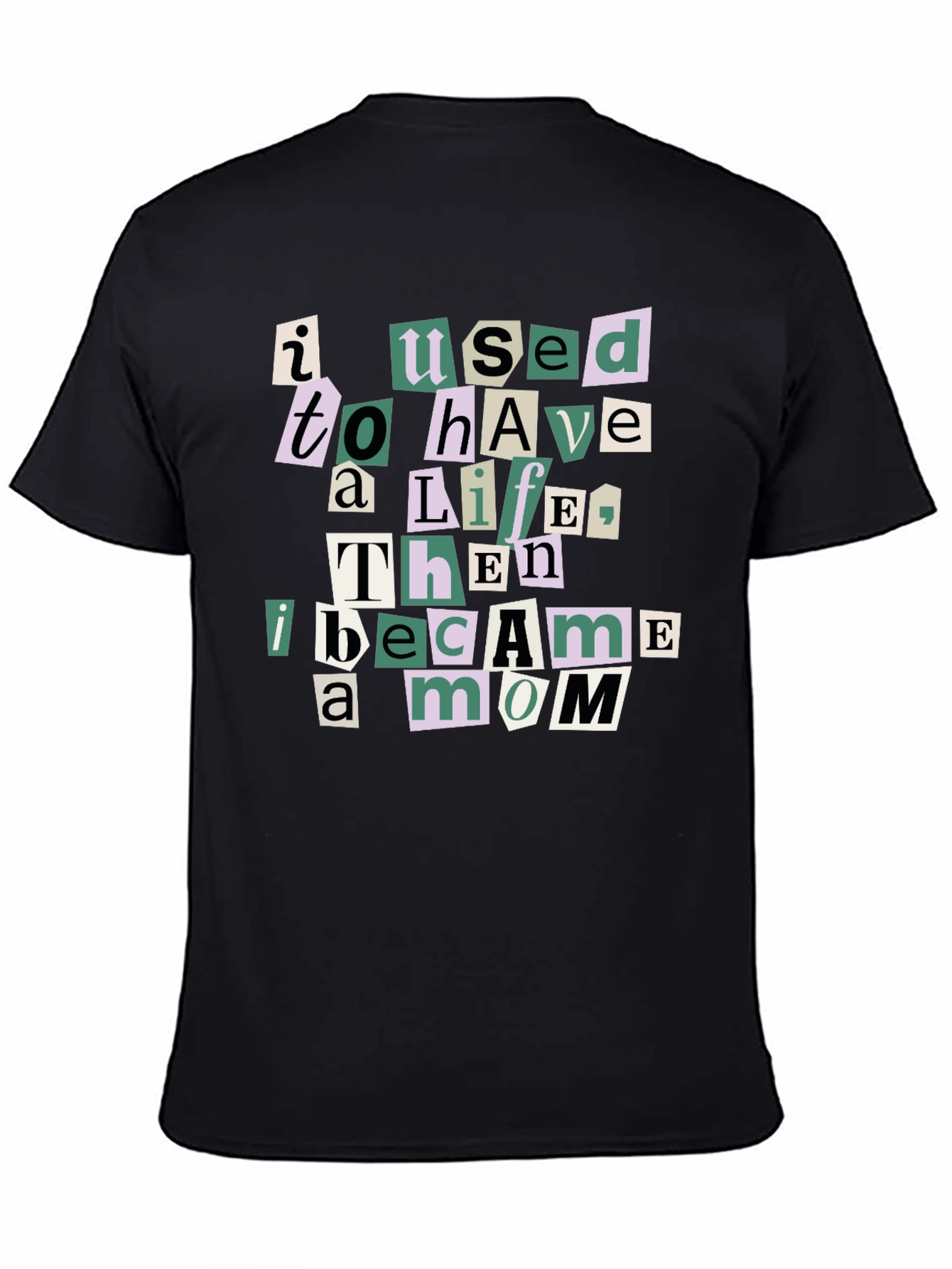I Used To Have A Life Mom T-Shirt