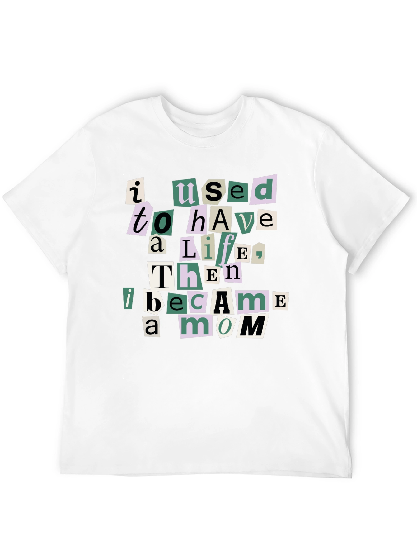 I Used To Have A Life Mom T-Shirt