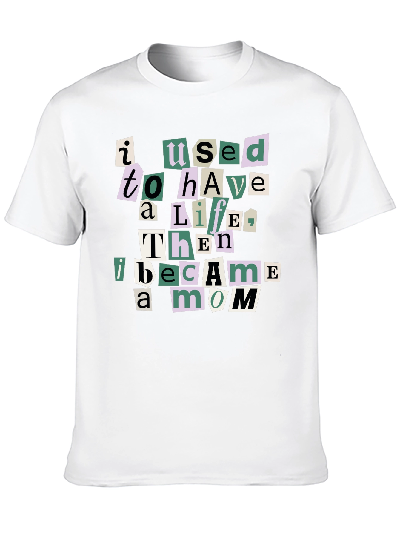 I Used To Have A Life Mom T-Shirt