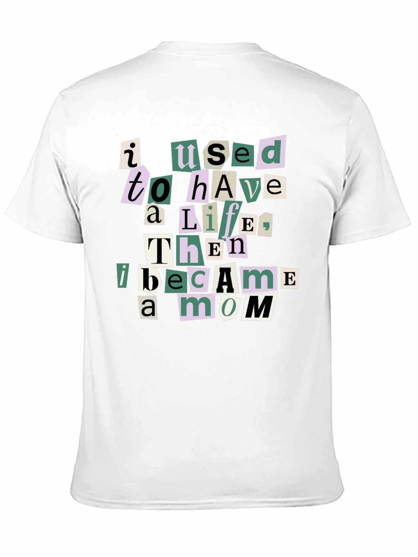I Used To Have A Life Mom T-Shirt