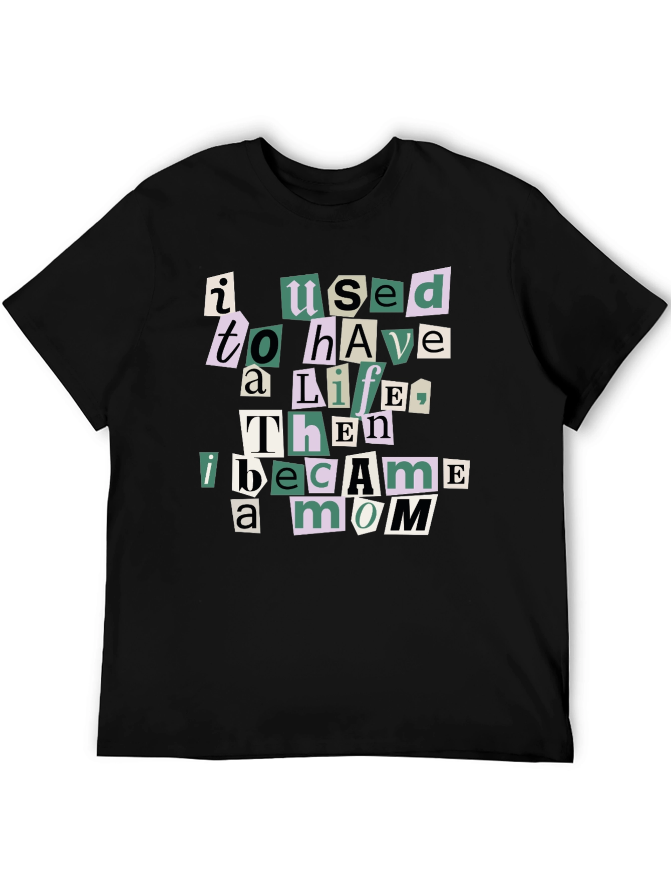 I Used To Have A Life Mom T-Shirt