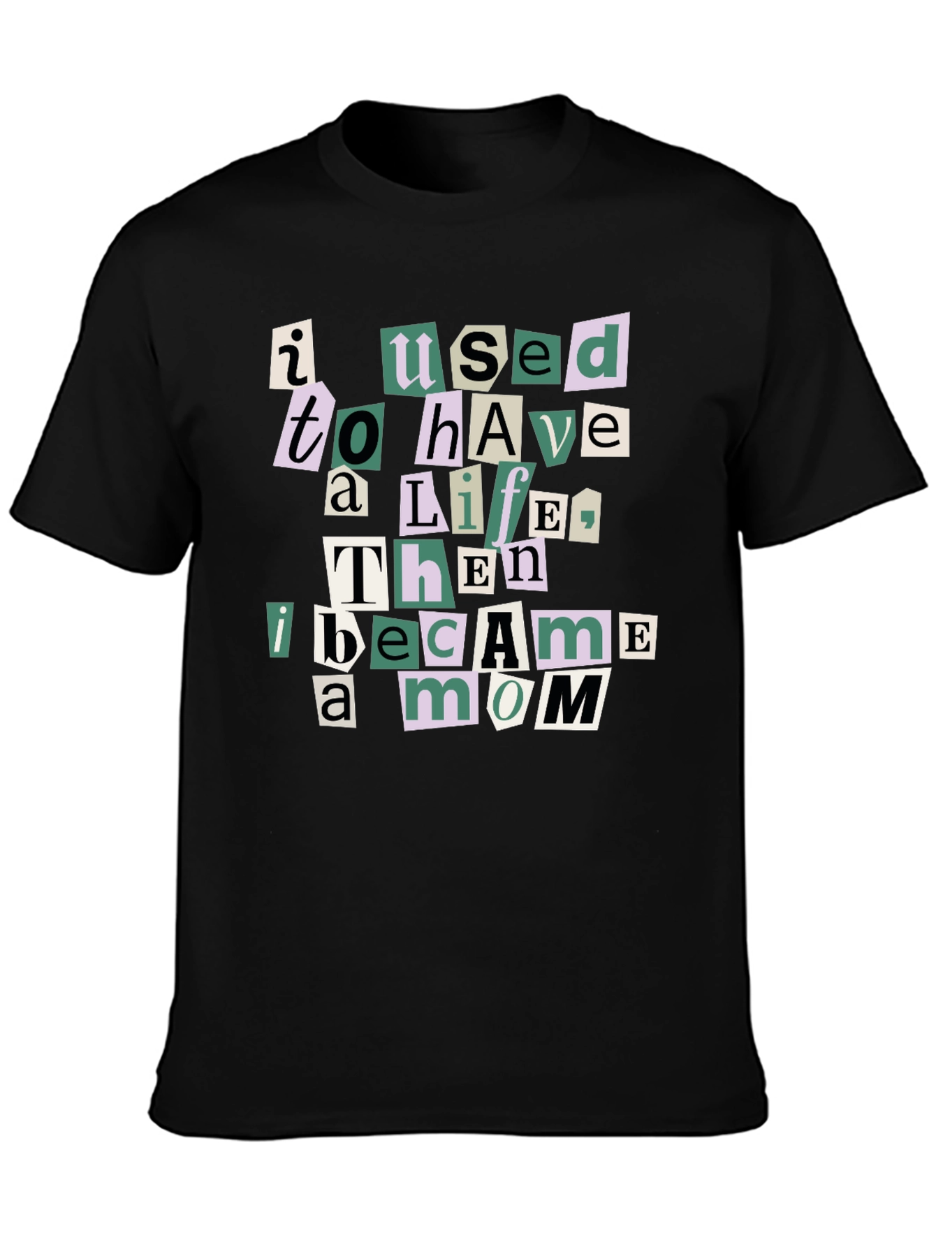 I Used To Have A Life Mom T-Shirt