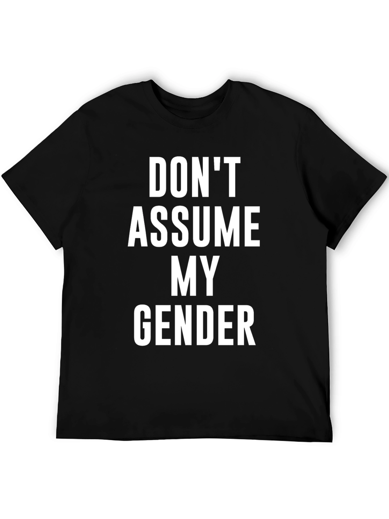 Dont Assume My Gender T-Shirt
