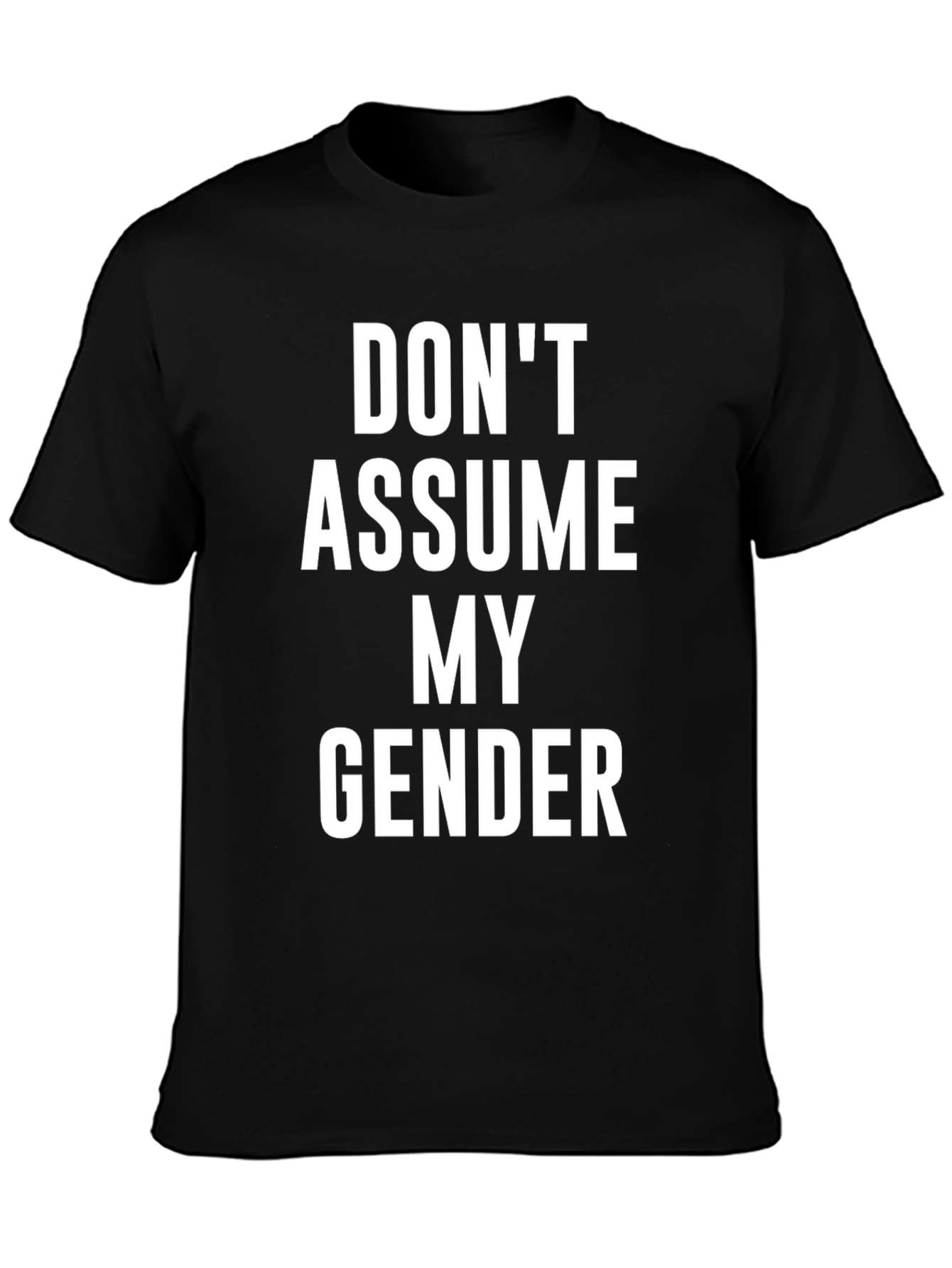 Dont Assume My Gender T-Shirt