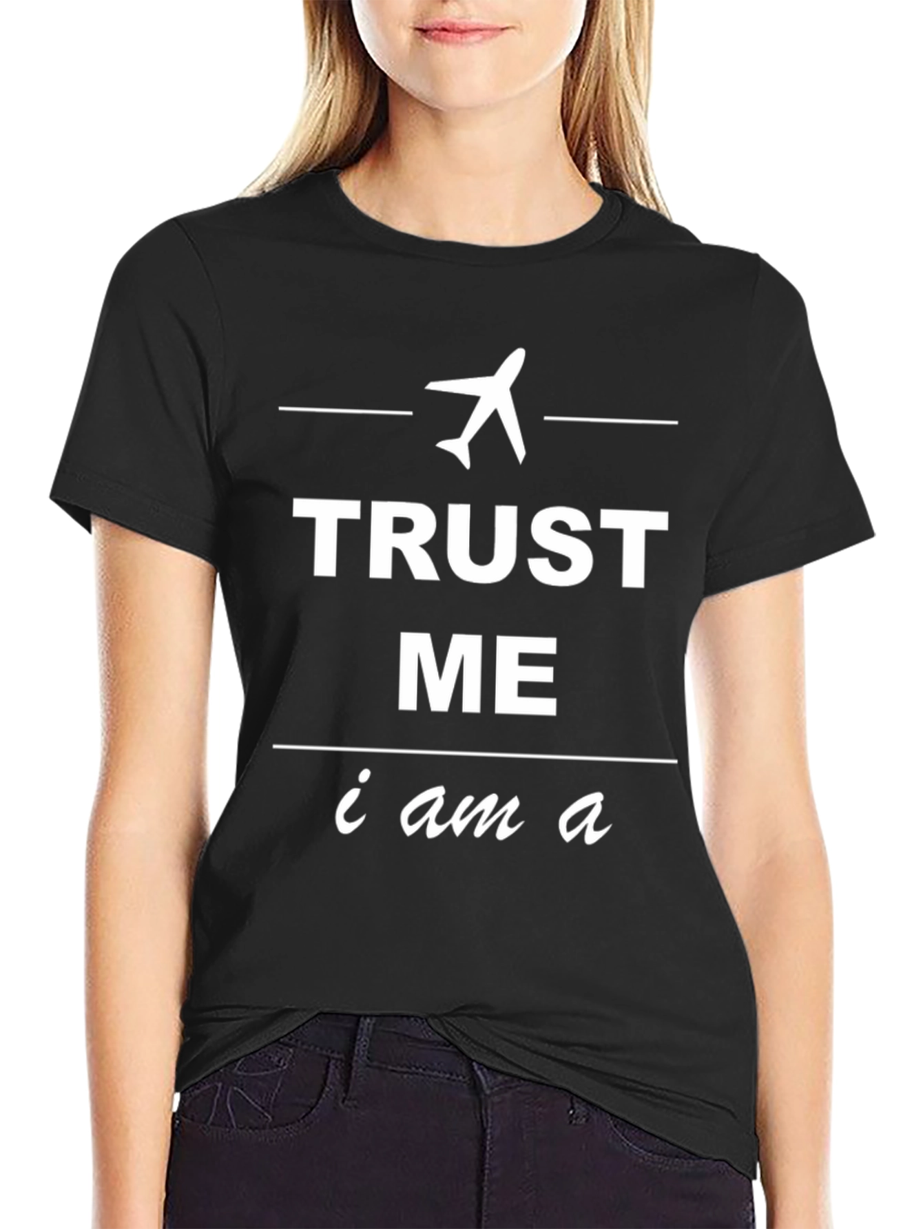 Trust Me Im a Pilot T-Shirt