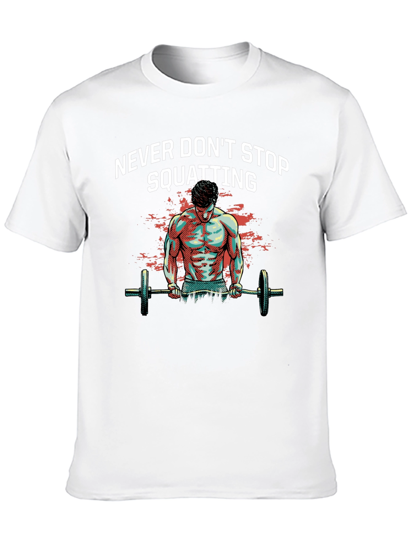 Never Dont Stop Squatting Graphic Tee