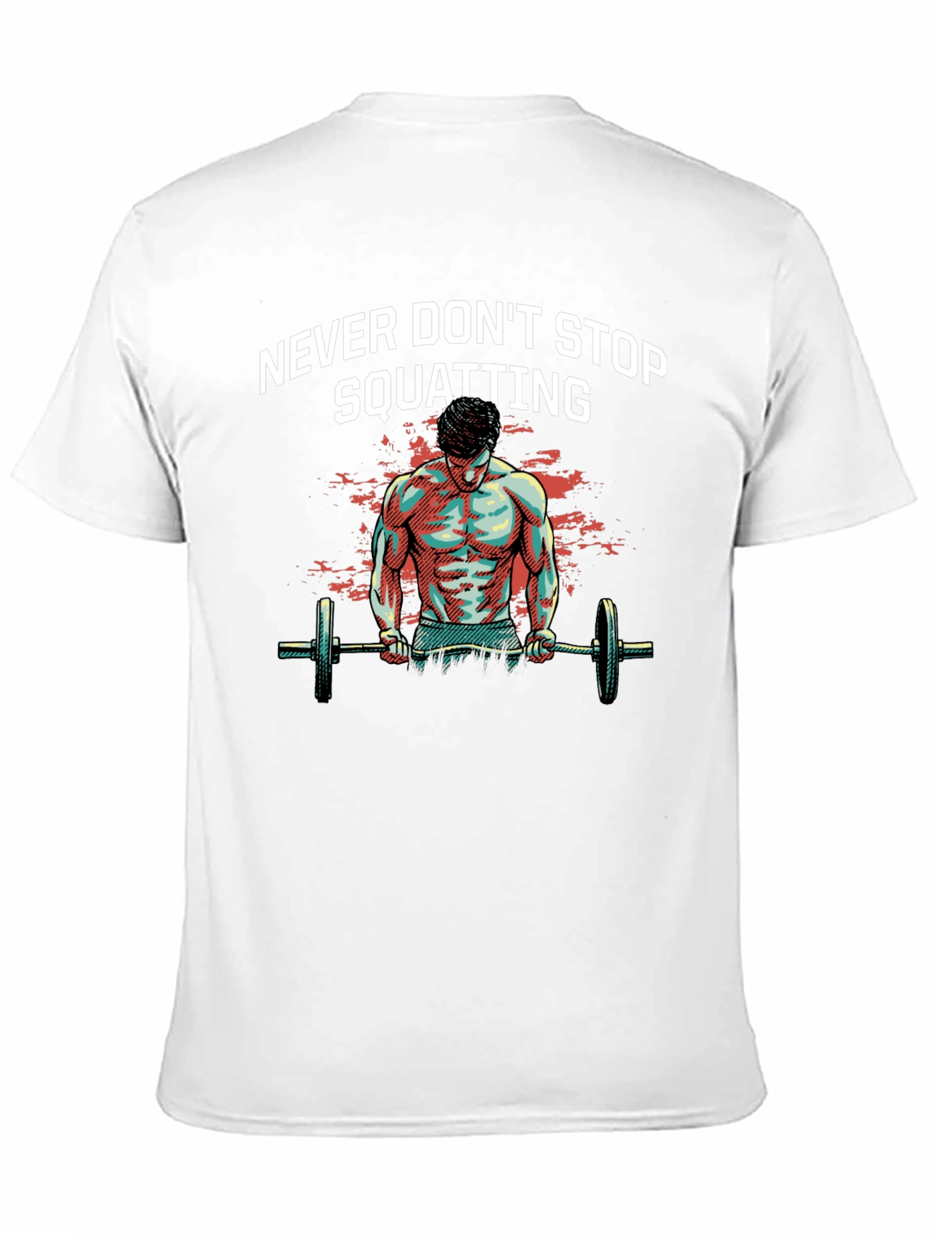 Never Dont Stop Squatting Graphic Tee