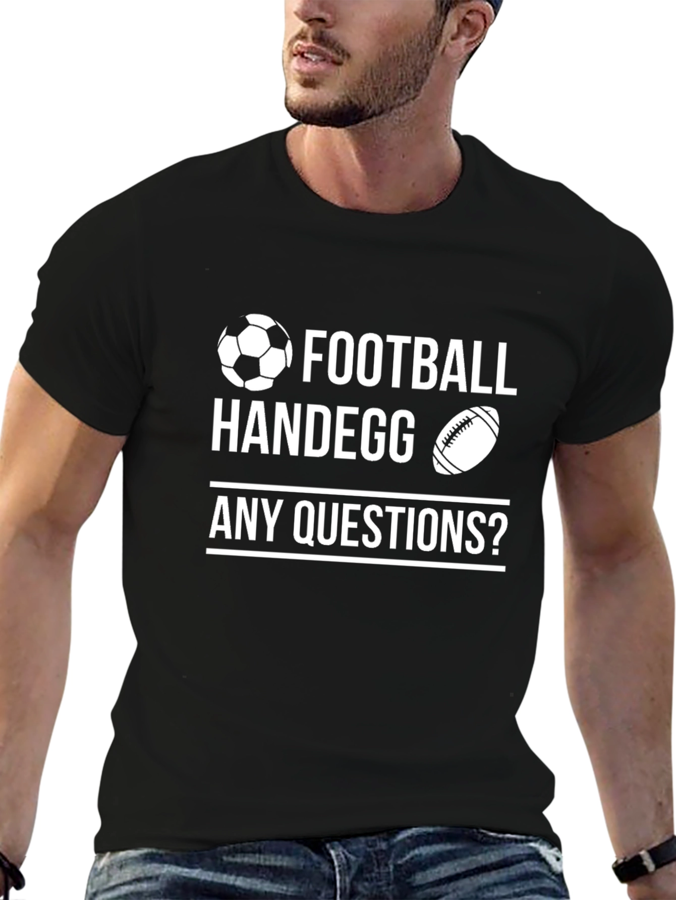 Football Handegg T-Shirt - Any Questions?