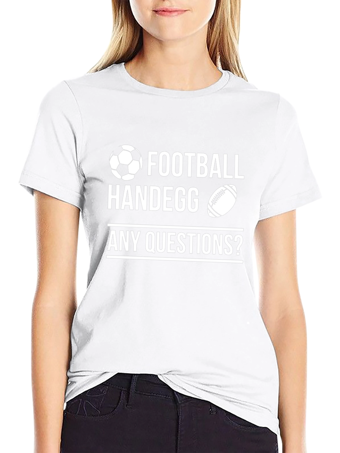 Football Handegg T-Shirt - Any Questions?