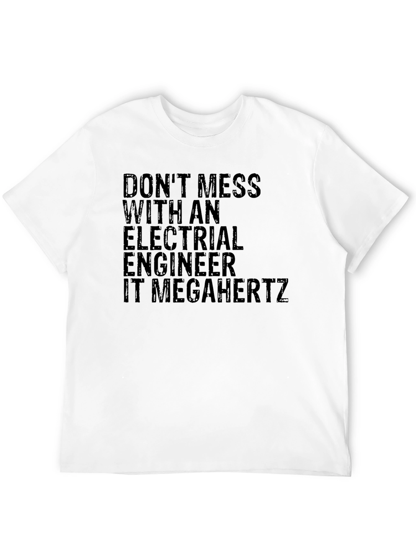 Electrical Engineer T-Shirt - Dont Mess