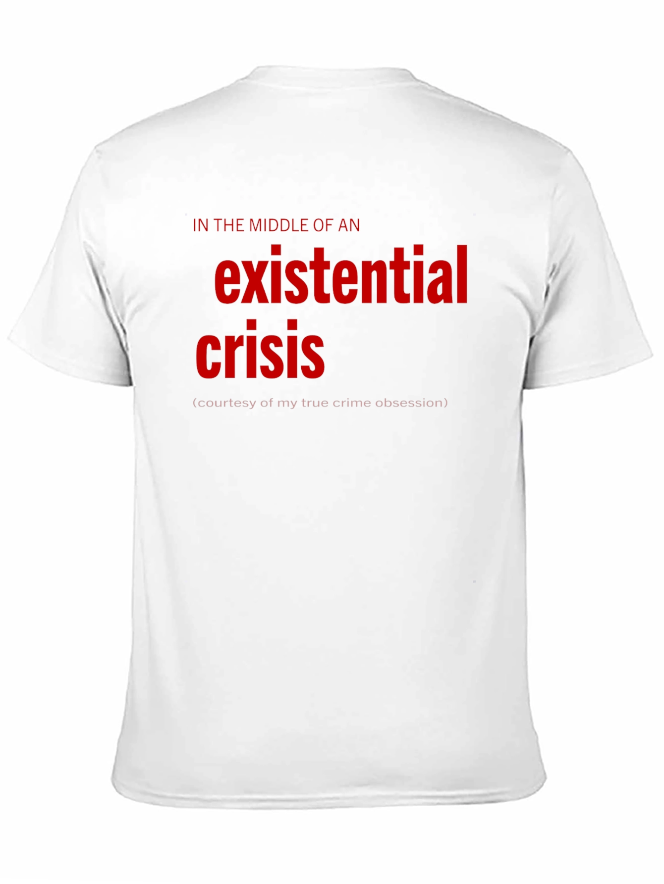Existential Crisis Graphic Tee - True Crime Obsession