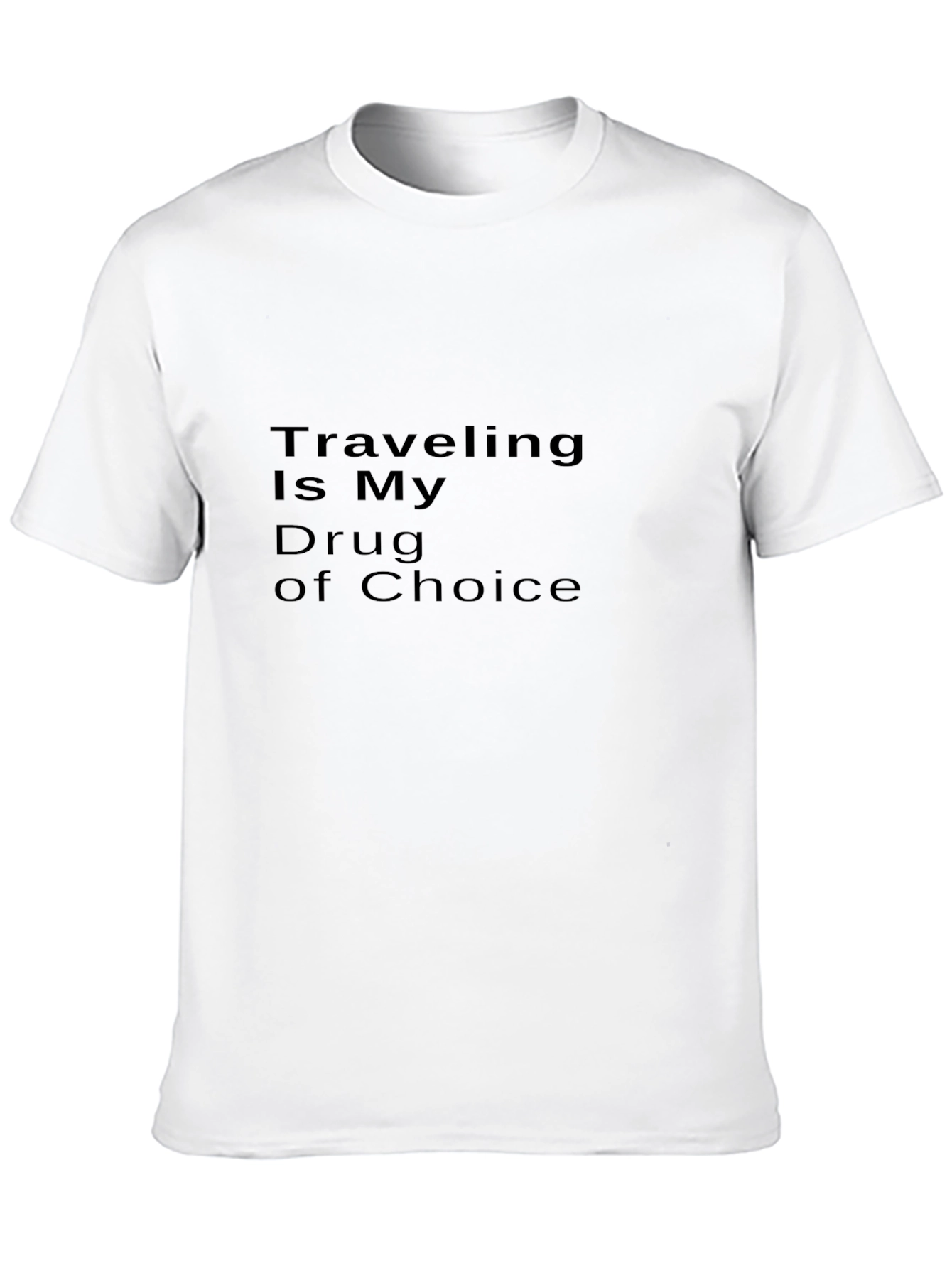 Traveling is My Drug of Choice - Black T-Shirt