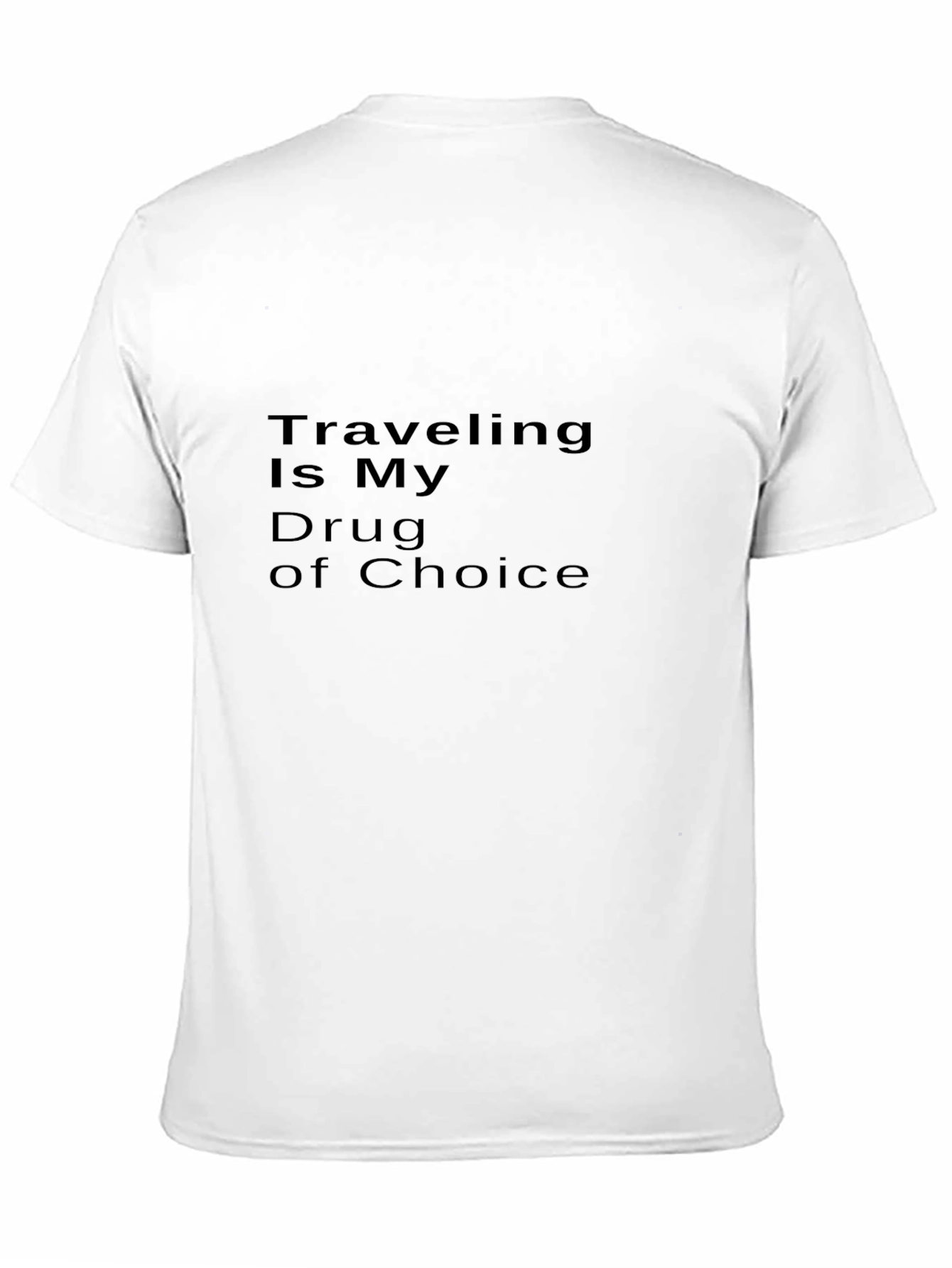 Traveling is My Drug of Choice - Black T-Shirt