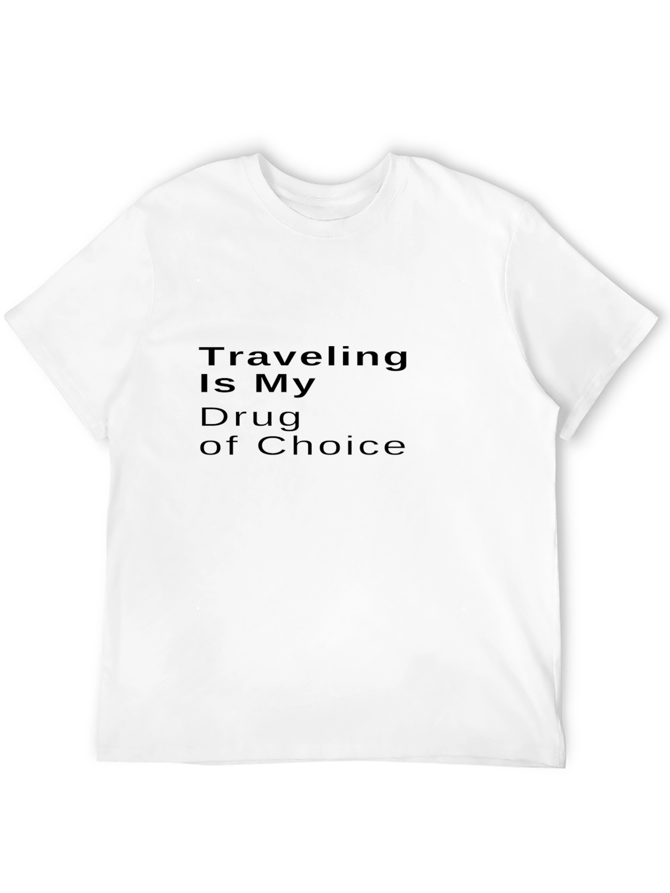 Traveling is My Drug of Choice - Black T-Shirt