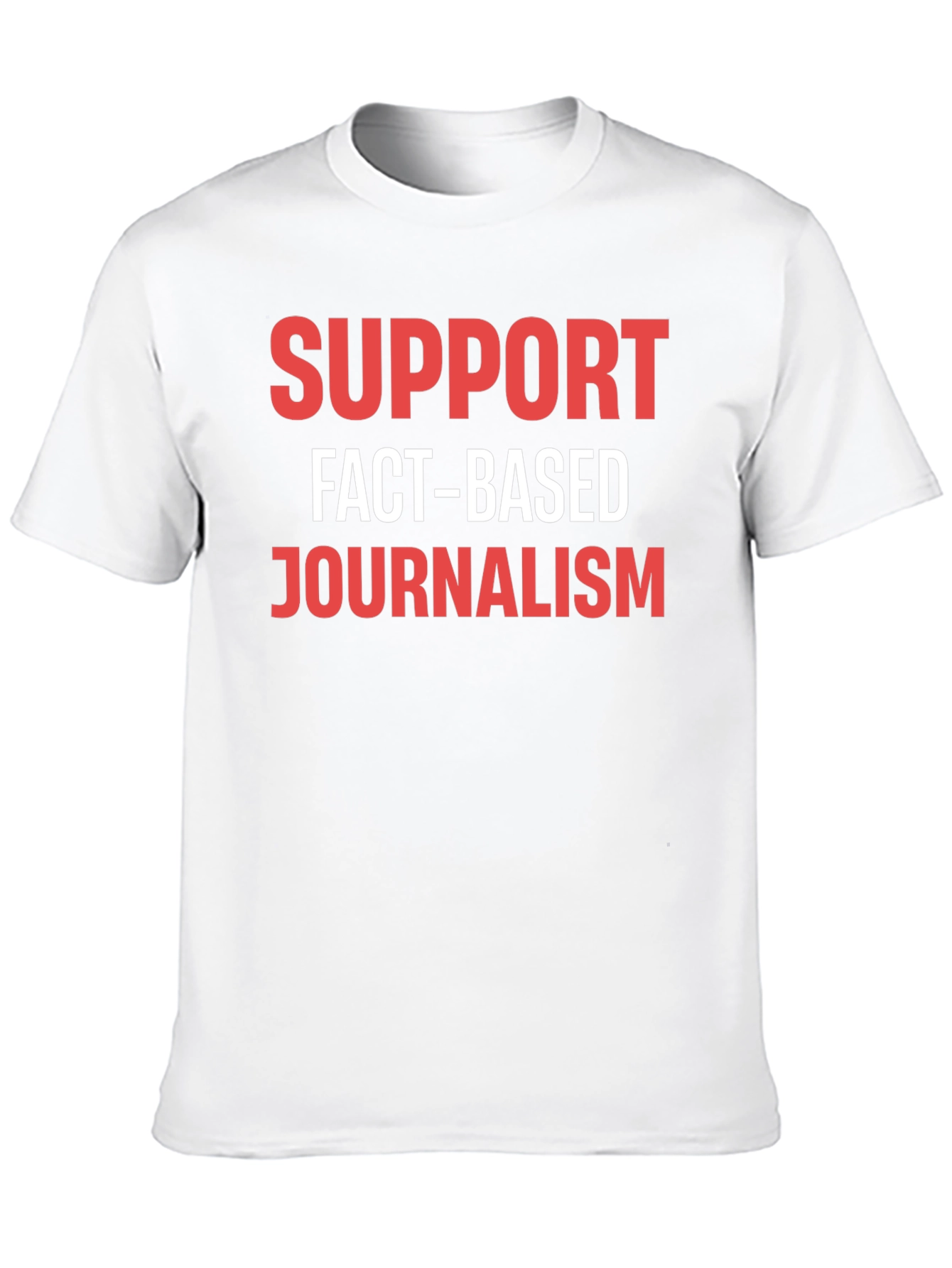 Support Fact-Based Journalism T-Shirt