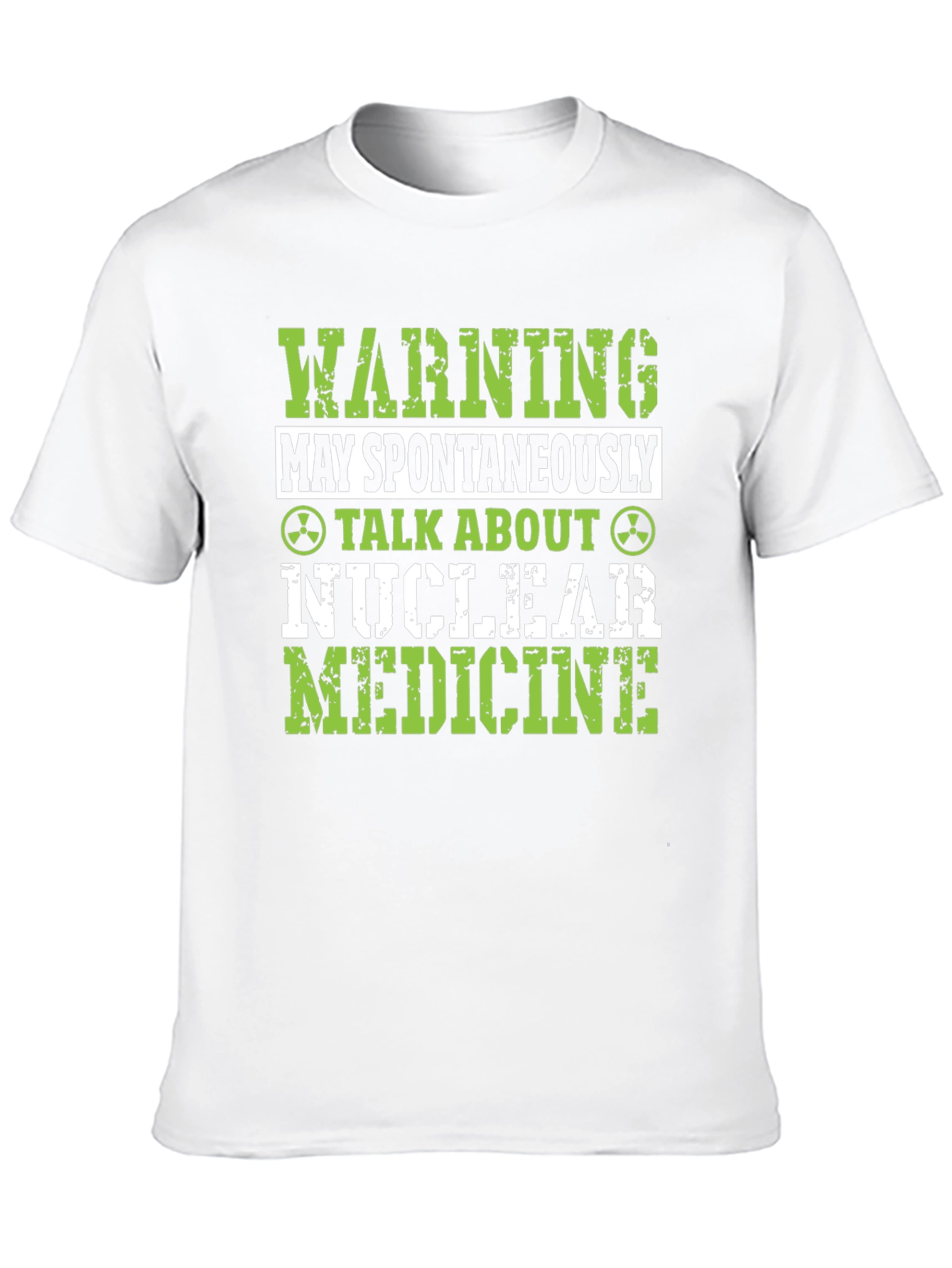 Nuclear Medicine T-Shirt - Warning Spontaneous Talk