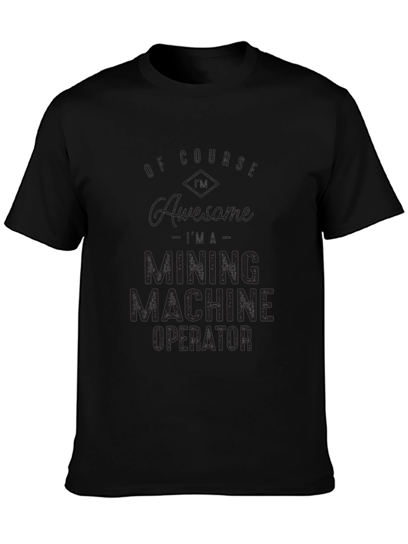 Mining Machine Operator Black Graphic Tee