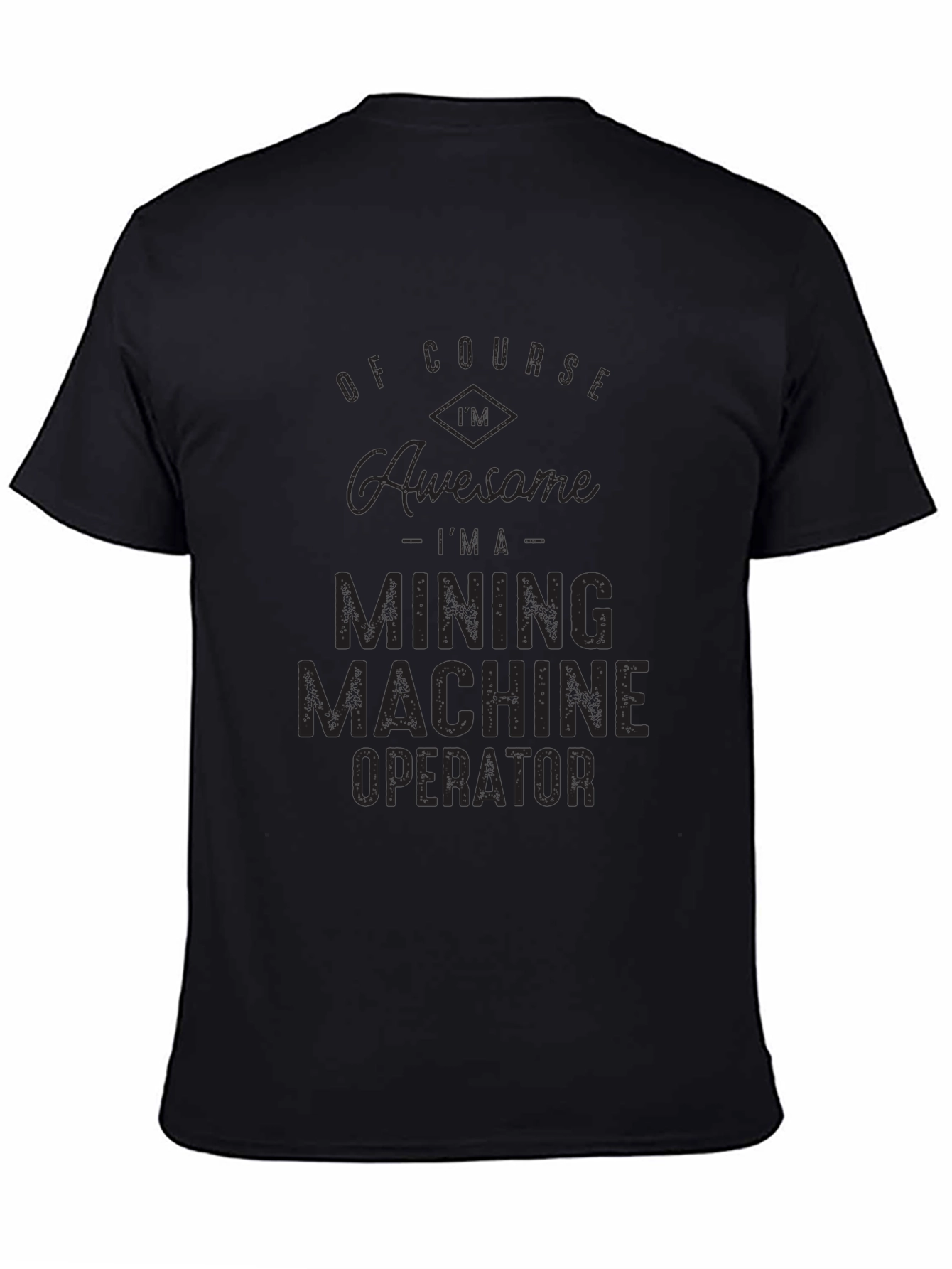 Mining Machine Operator Black Graphic Tee