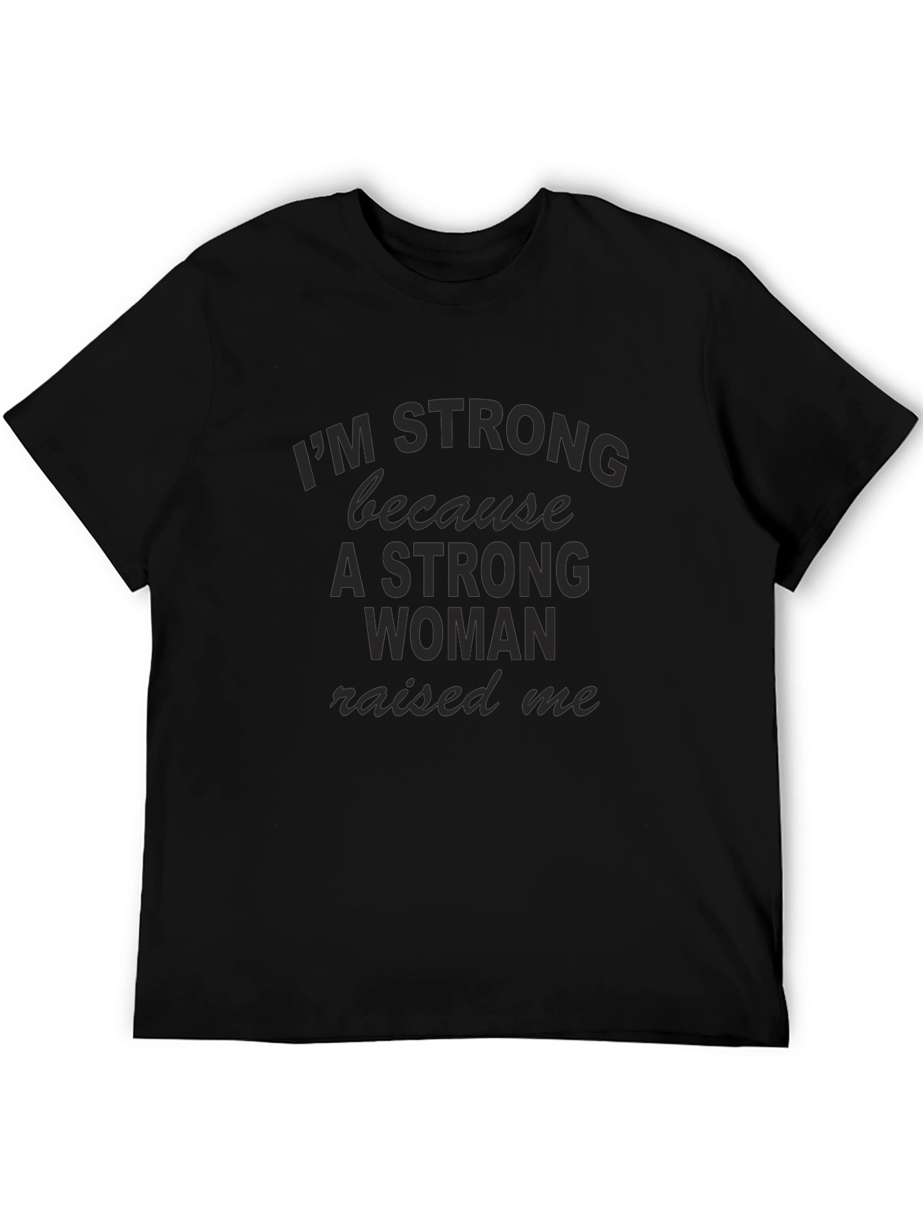 Strong Woman Raised Me Black T-Shirt