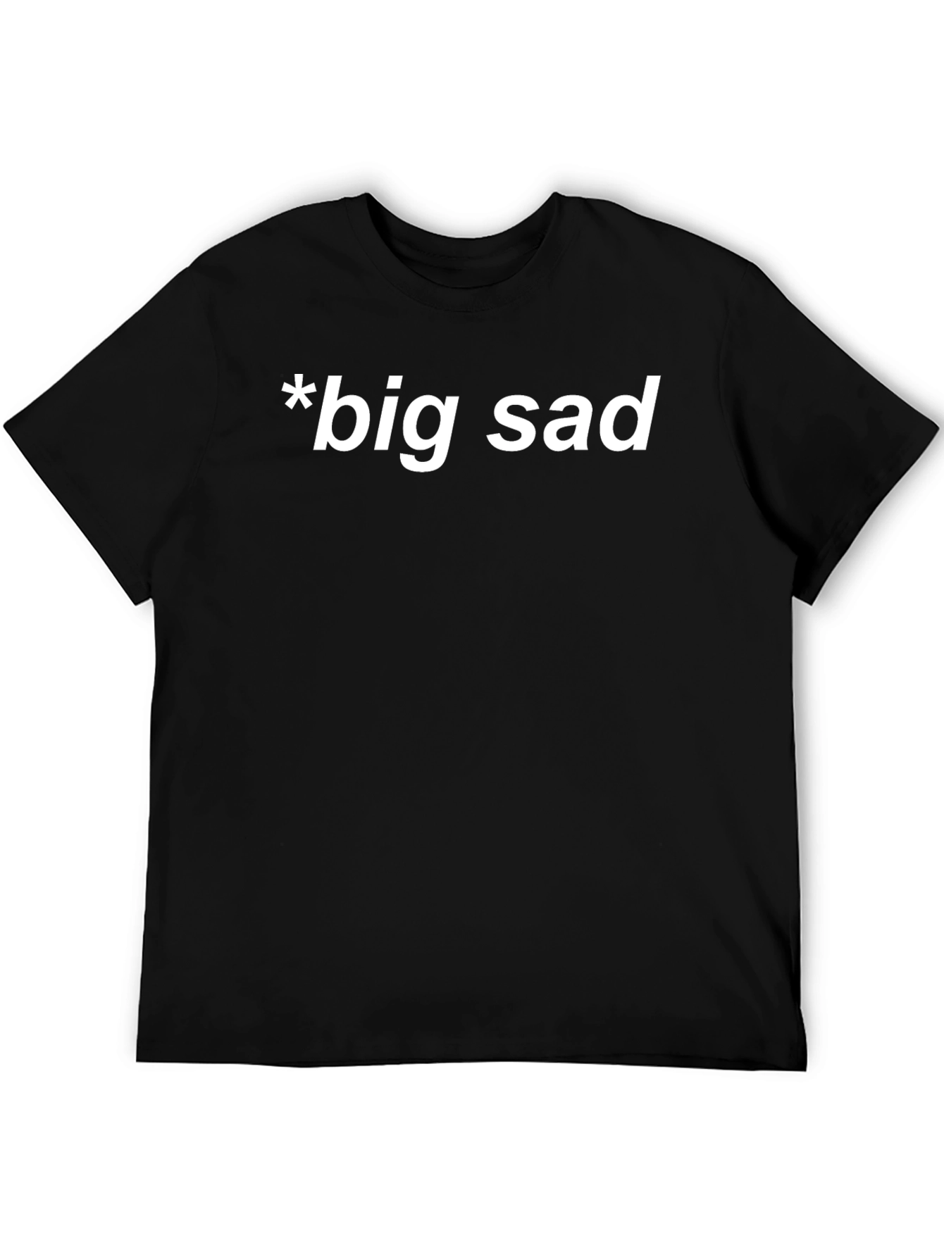 Big Sad Graphic T-Shirt - Comfort & Style
