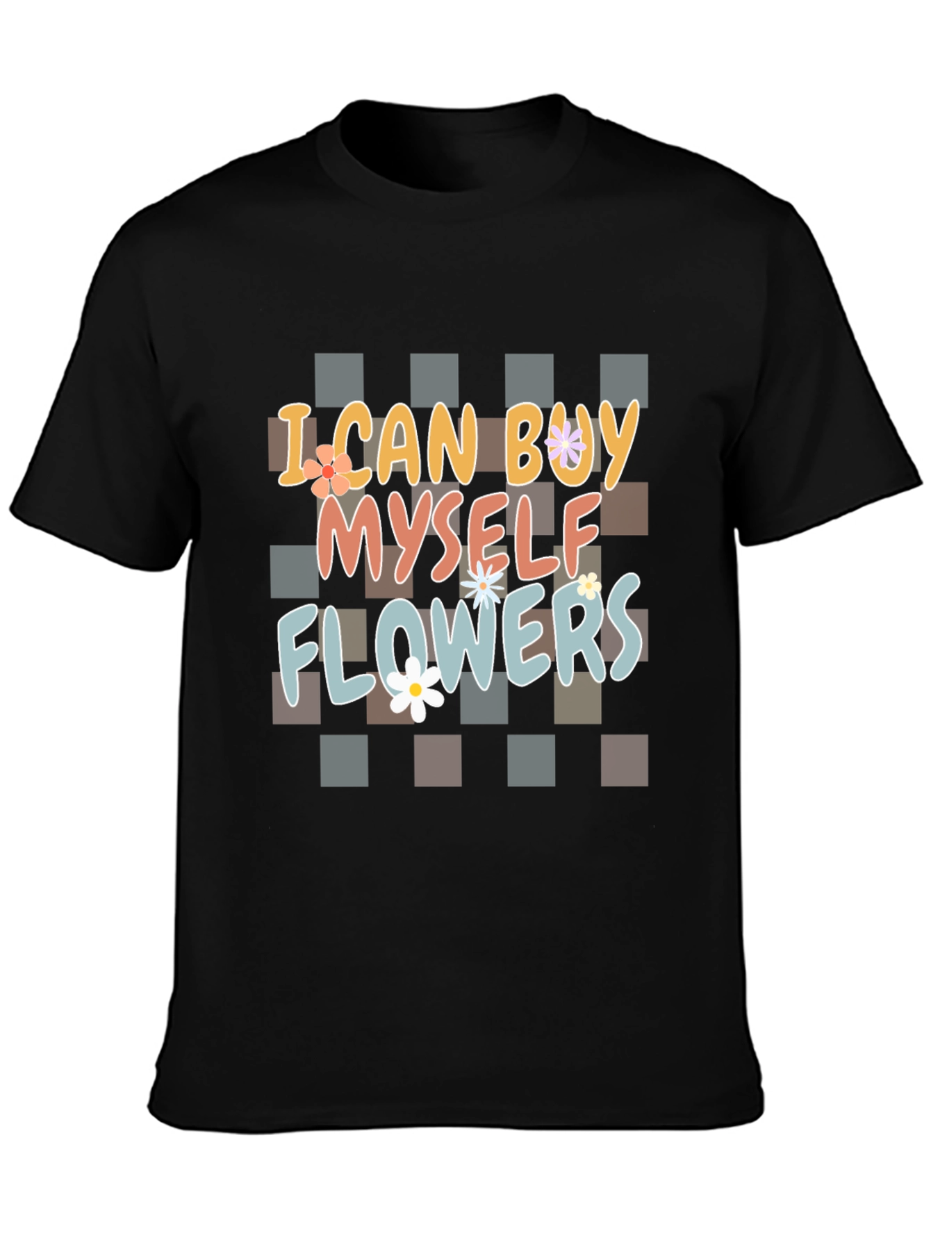 I Can Buy Myself Flowers Graphic T-Shirt