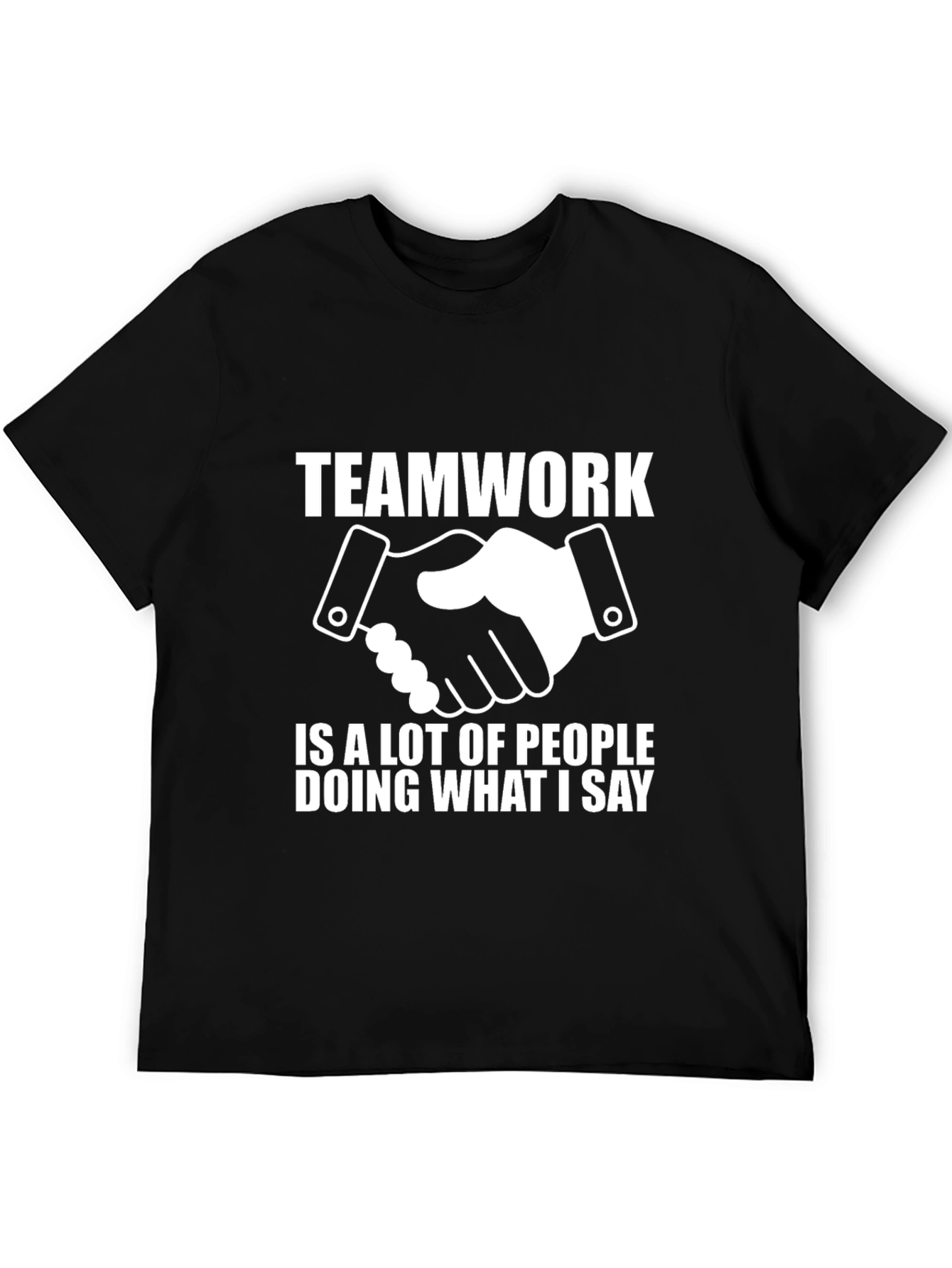 Teamwork Funny Slogan T-Shirt