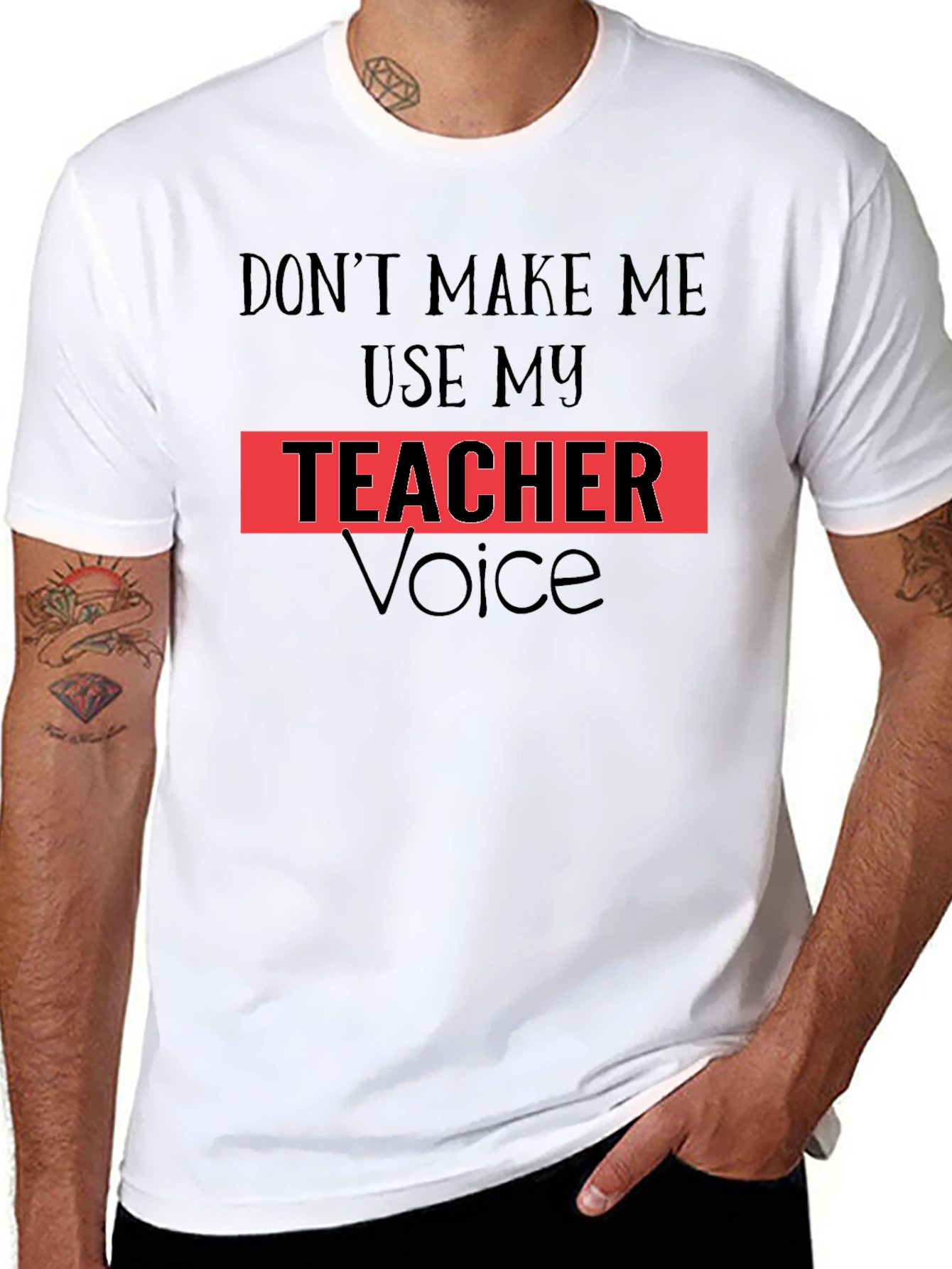 Dont Make Me Use My Teacher Voice T-Shirt