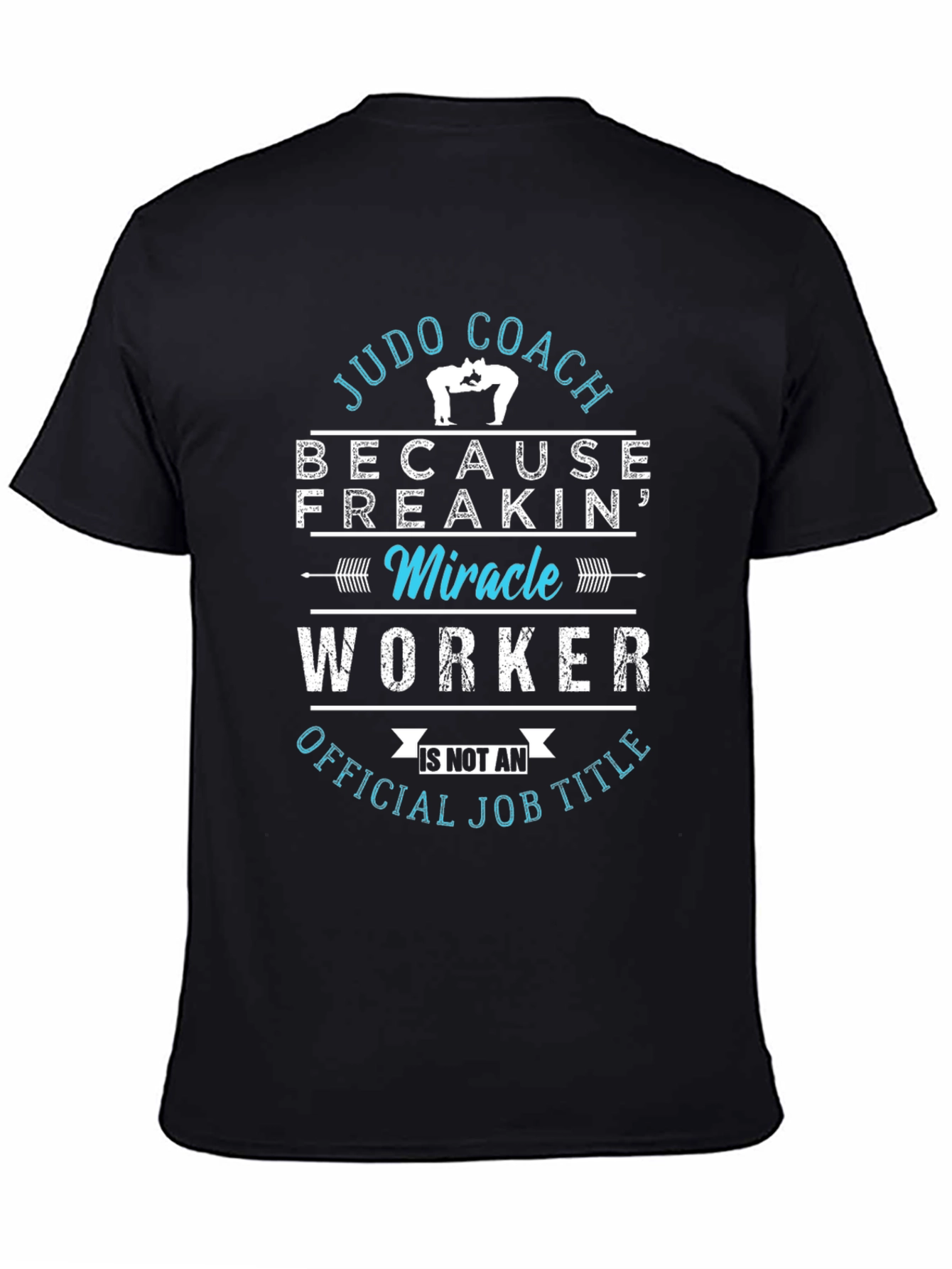 Judo Coach Miracle Worker T-Shirt