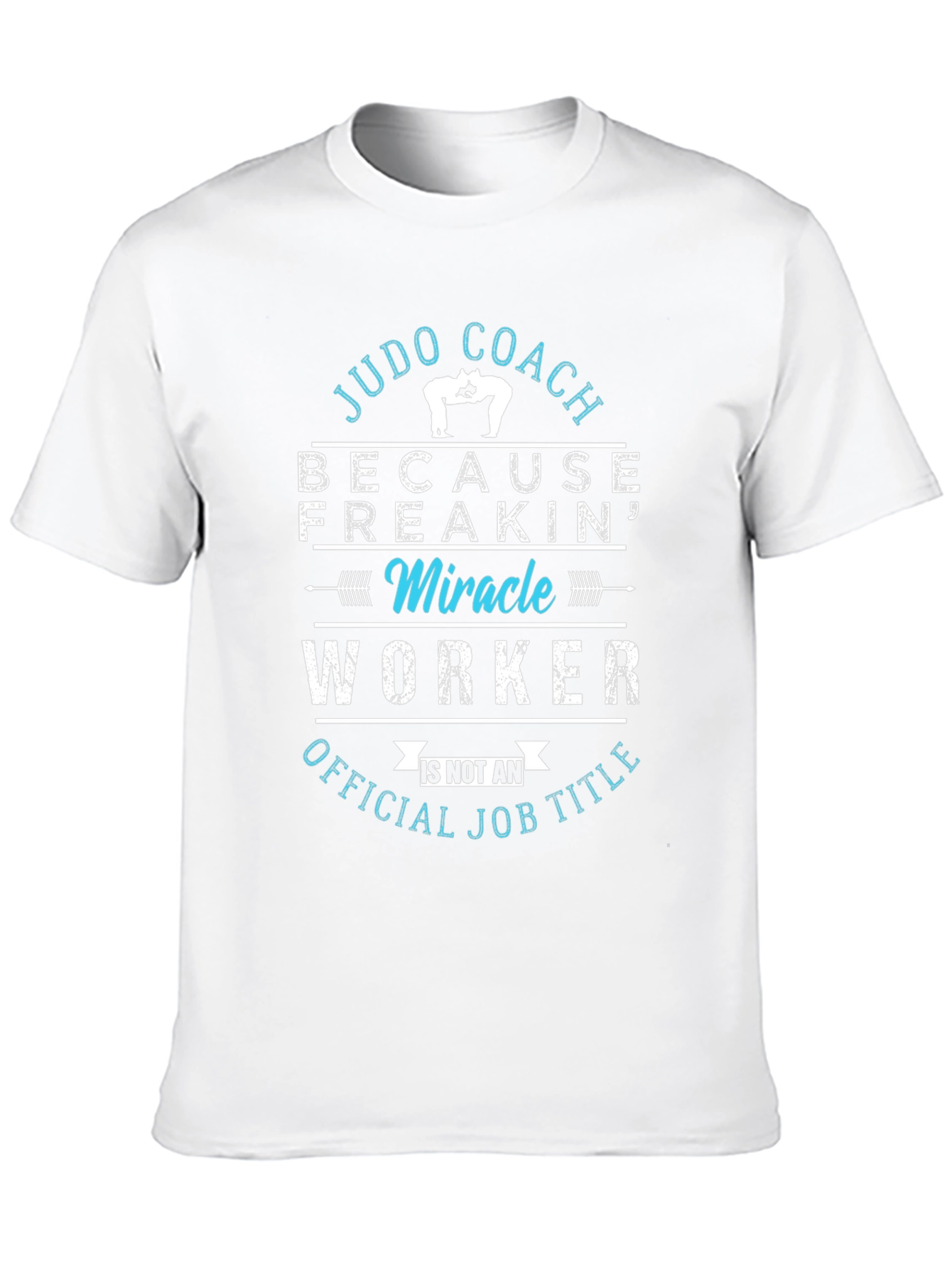 Judo Coach Miracle Worker T-Shirt