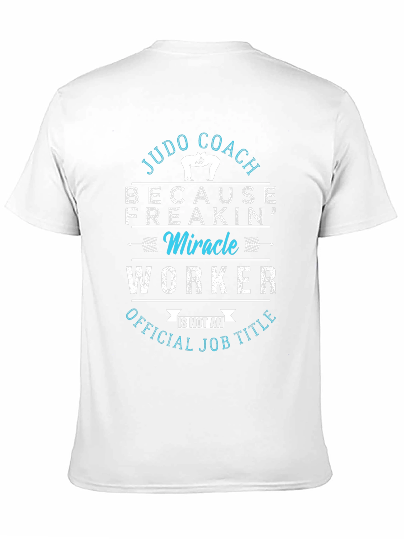 Judo Coach Miracle Worker T-Shirt