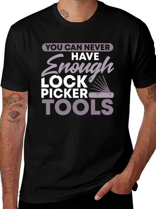 Lock Picker Tools T-Shirt - You Can Never Have Enough