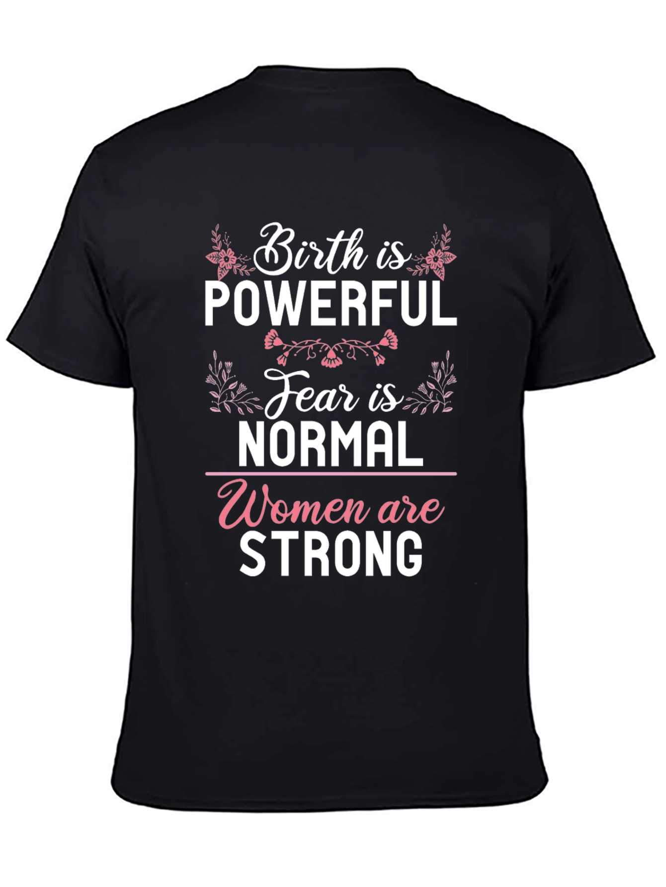 Birth is Powerful Graphic Tee - Womens Empowerment Shirt