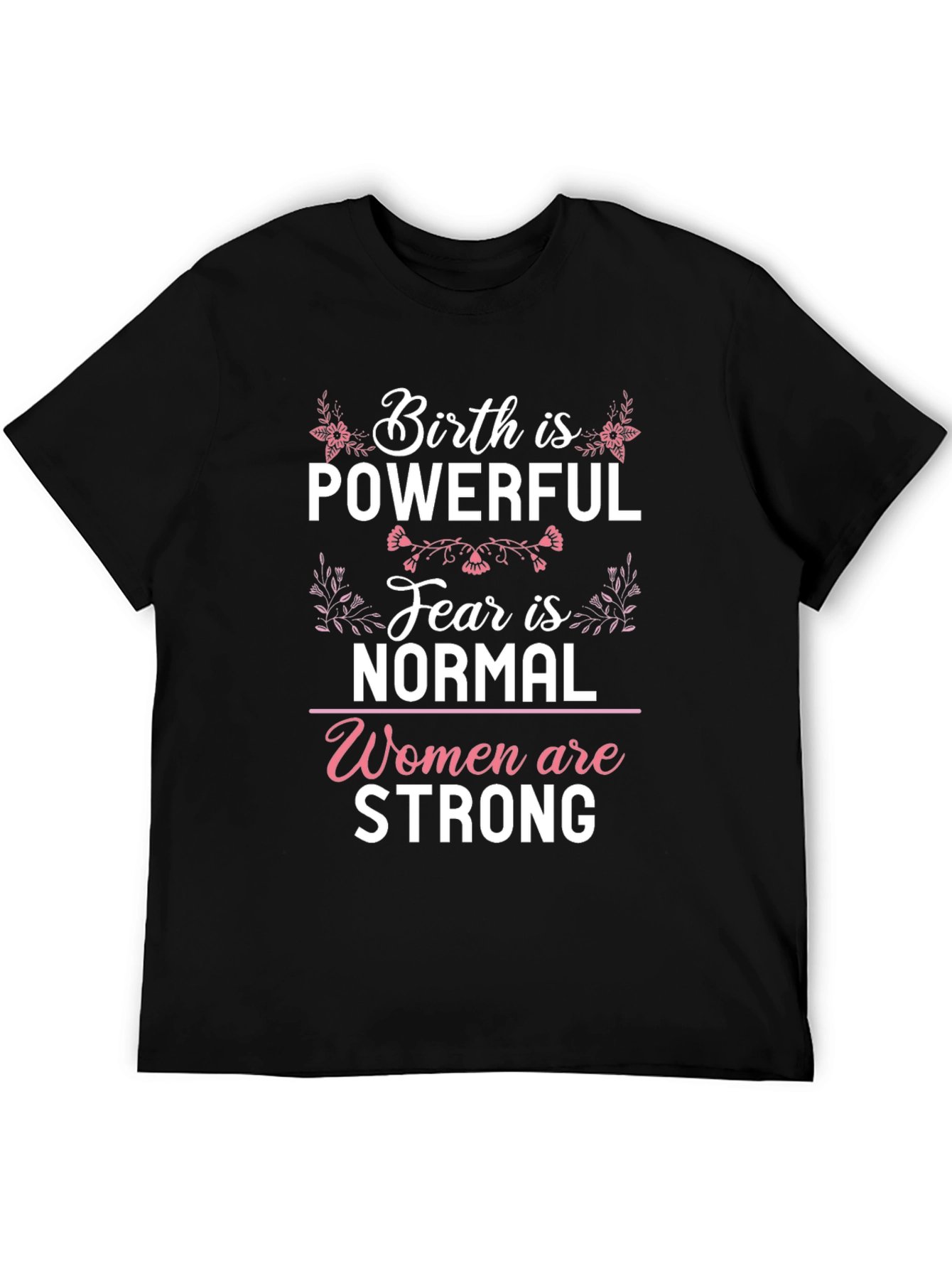 Birth is Powerful Graphic Tee - Womens Empowerment Shirt