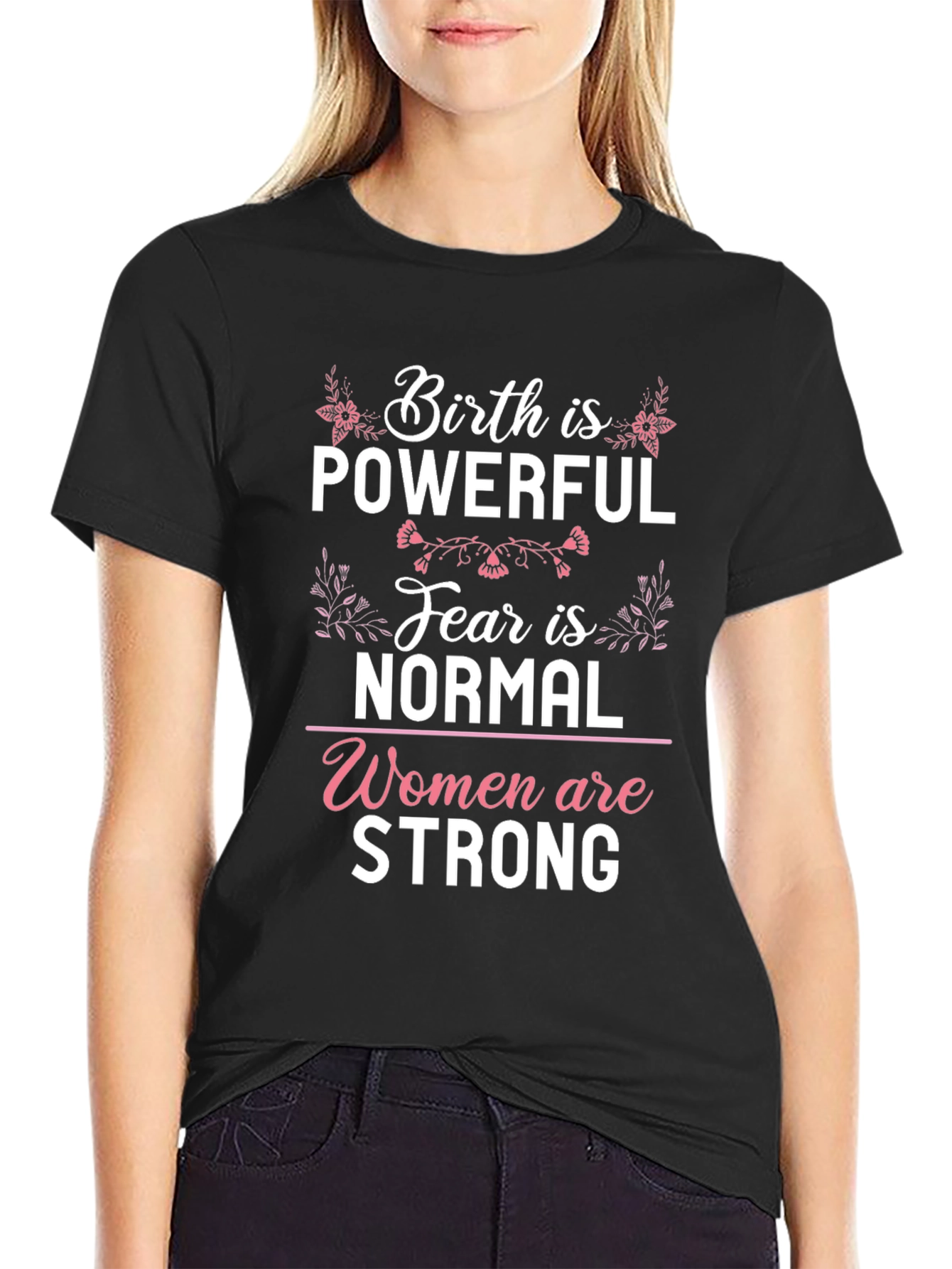 Birth is Powerful Graphic Tee - Womens Empowerment Shirt