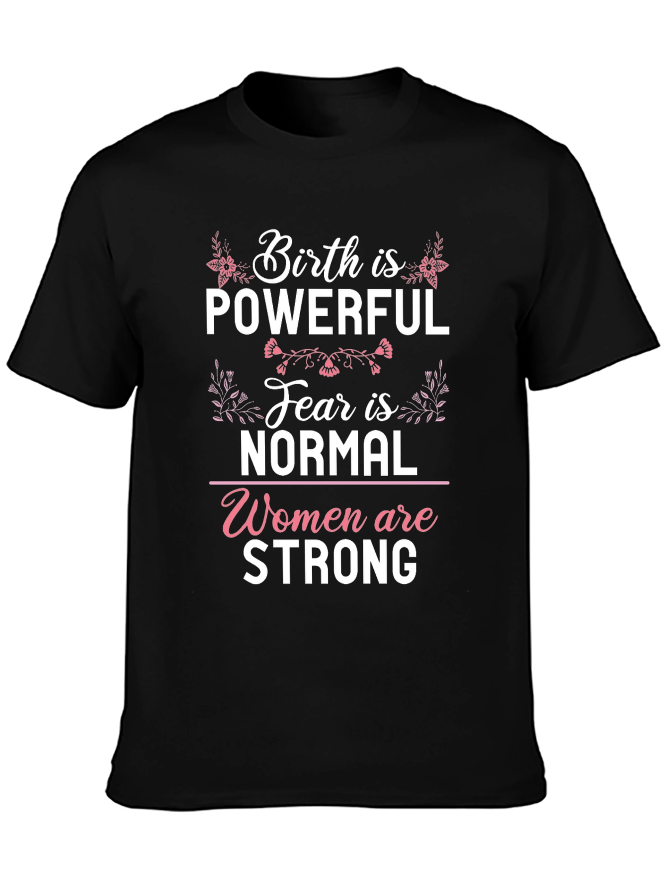 Birth is Powerful Graphic Tee - Womens Empowerment Shirt