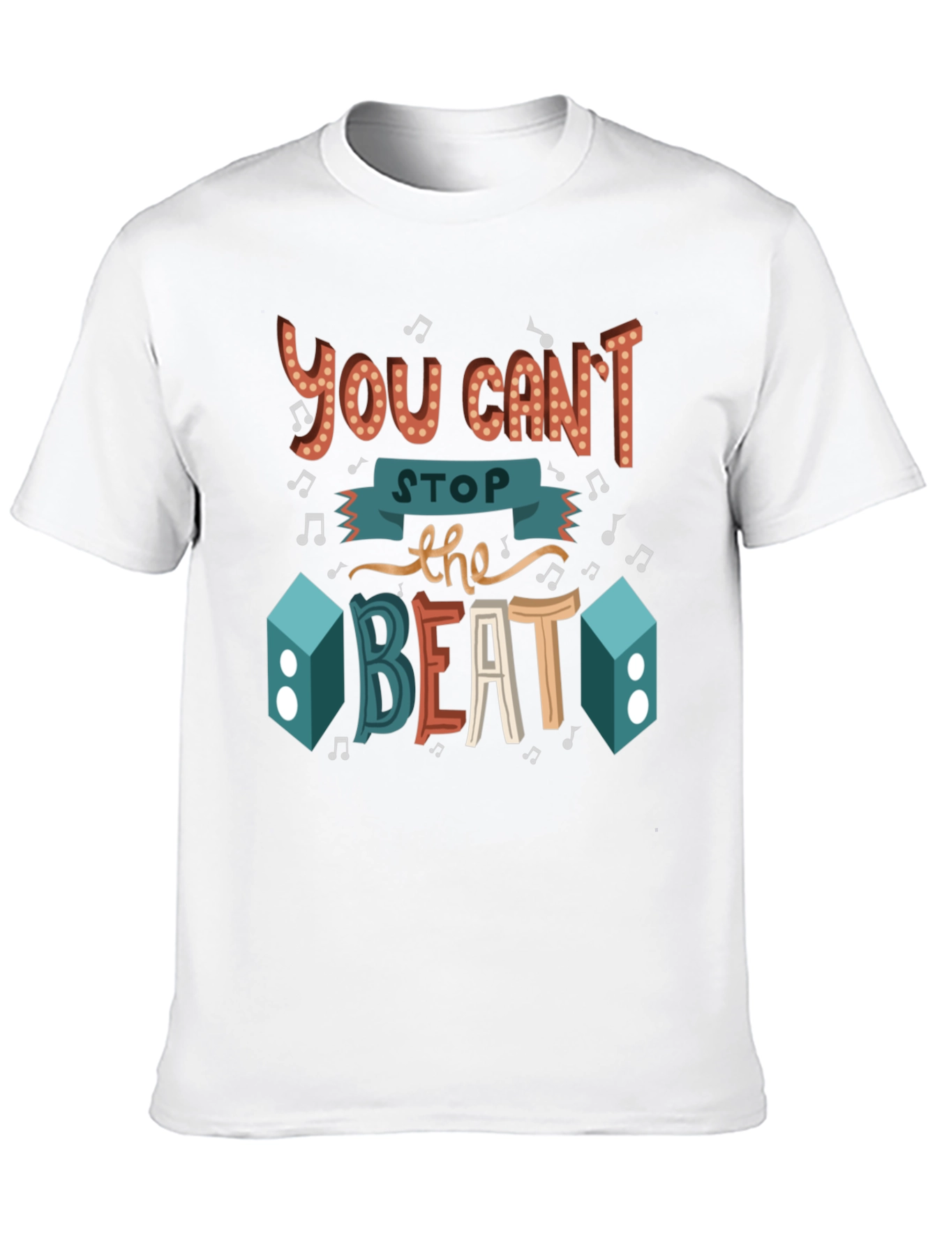 You Cant Stop the Beat Graphic T-Shirt
