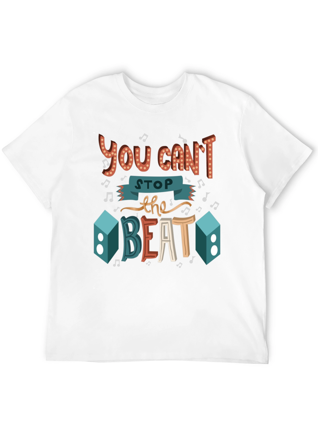 You Cant Stop the Beat Graphic T-Shirt