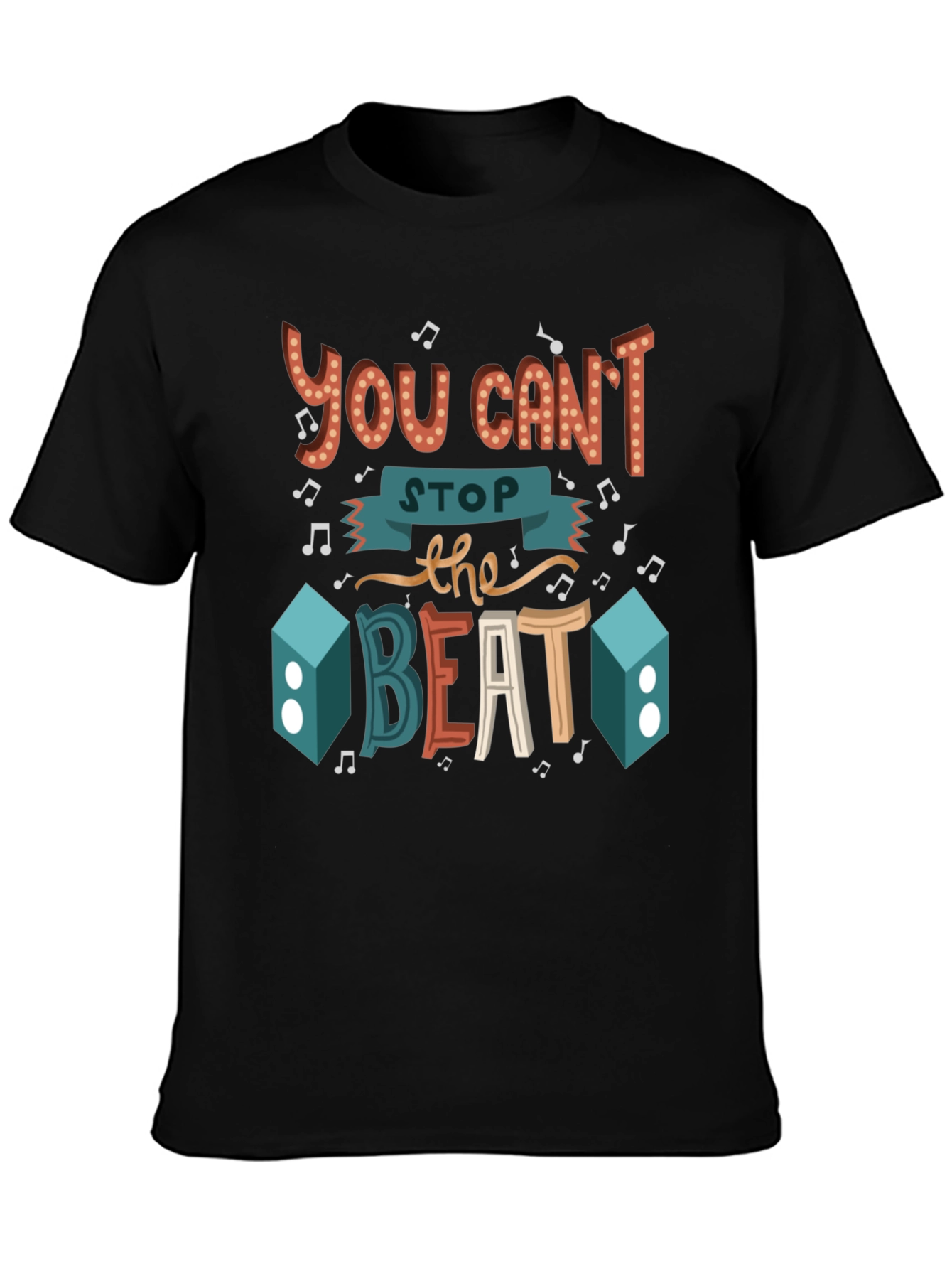 You Cant Stop the Beat Graphic T-Shirt