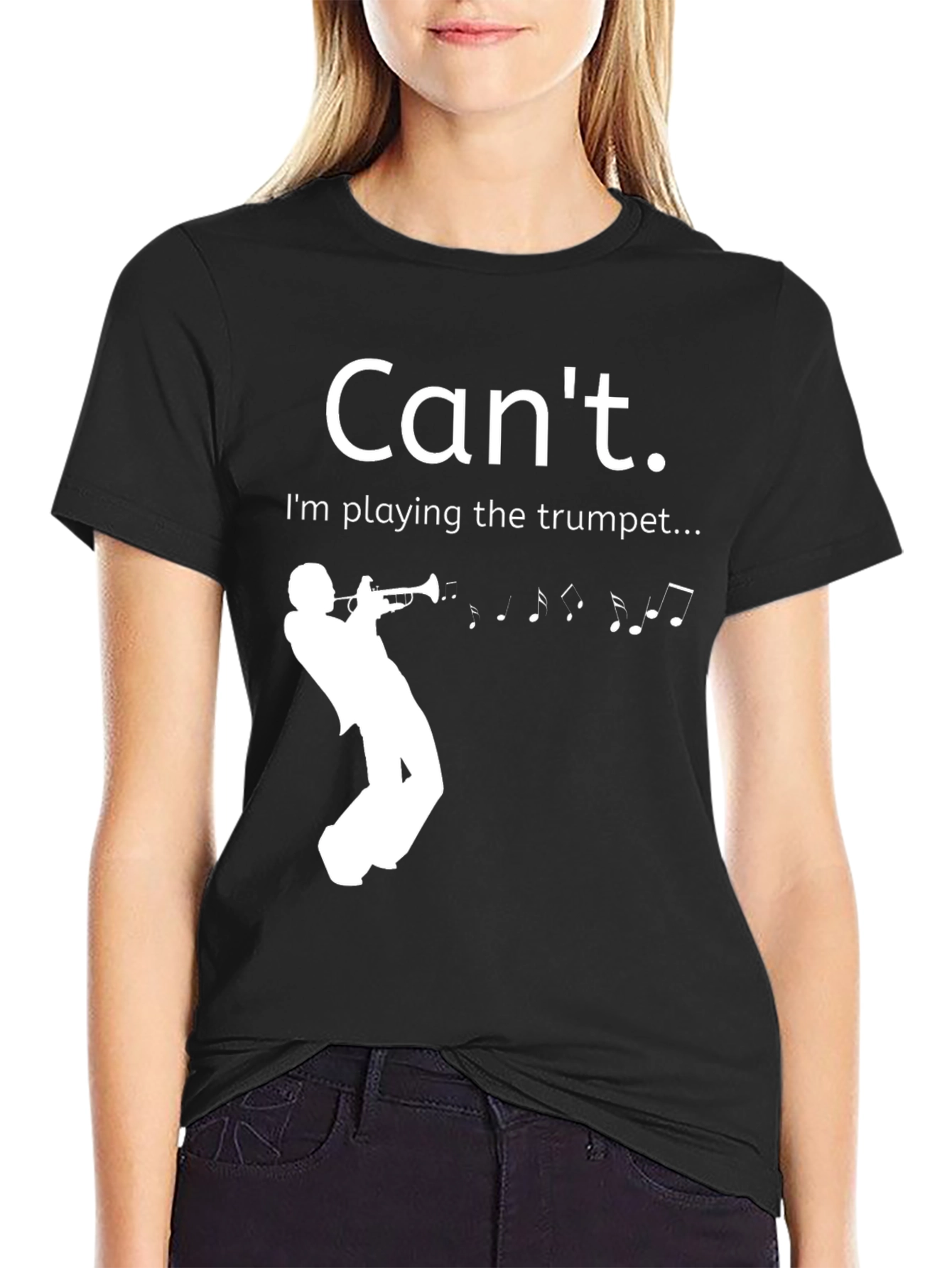 Cant. Im playing the trumpet T-shirt