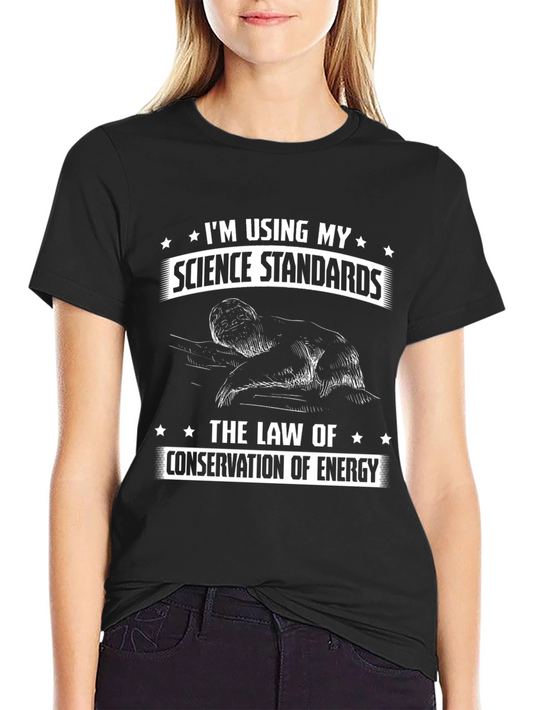 Funny Science Standards Law of Energy T-Shirt