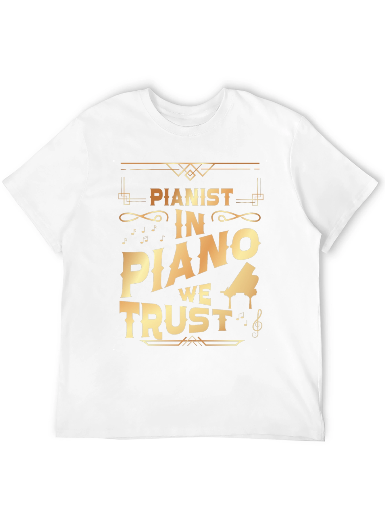 Pianist In Piano We Trust T-Shirt