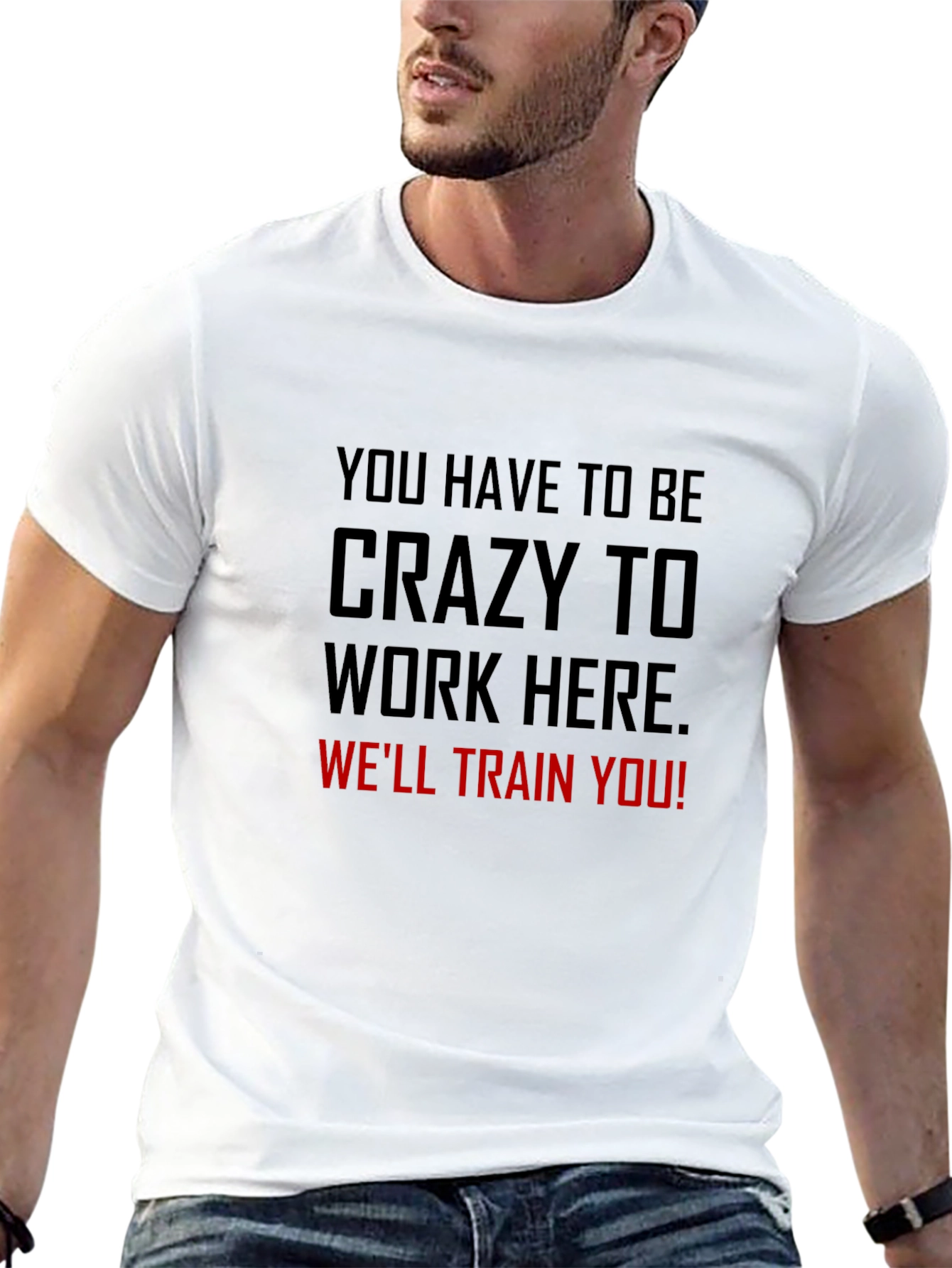 Crazy to Work Here Graphic Tee