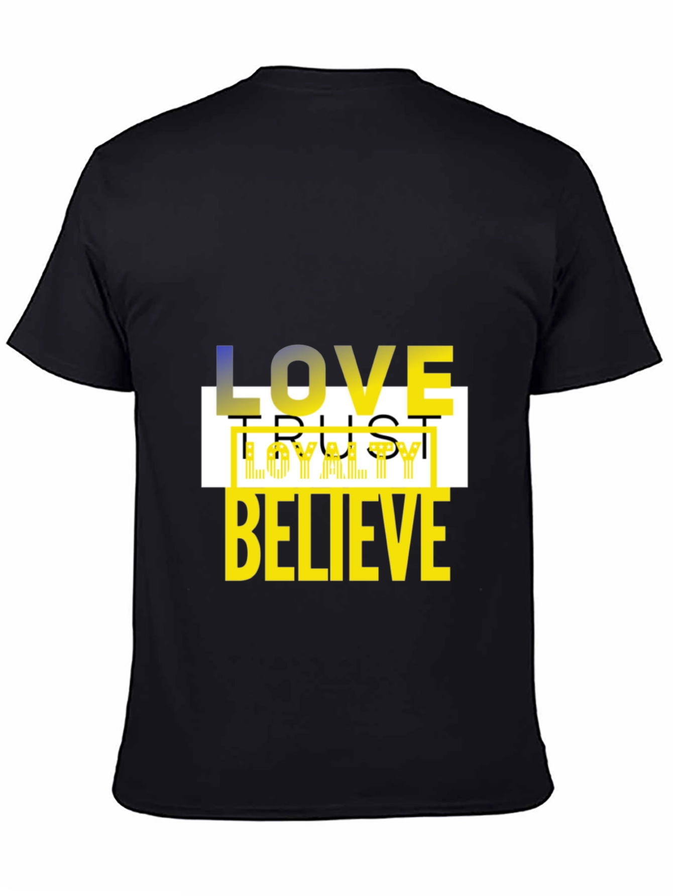 Love Trust Loyalty Believe Black Graphic Tee